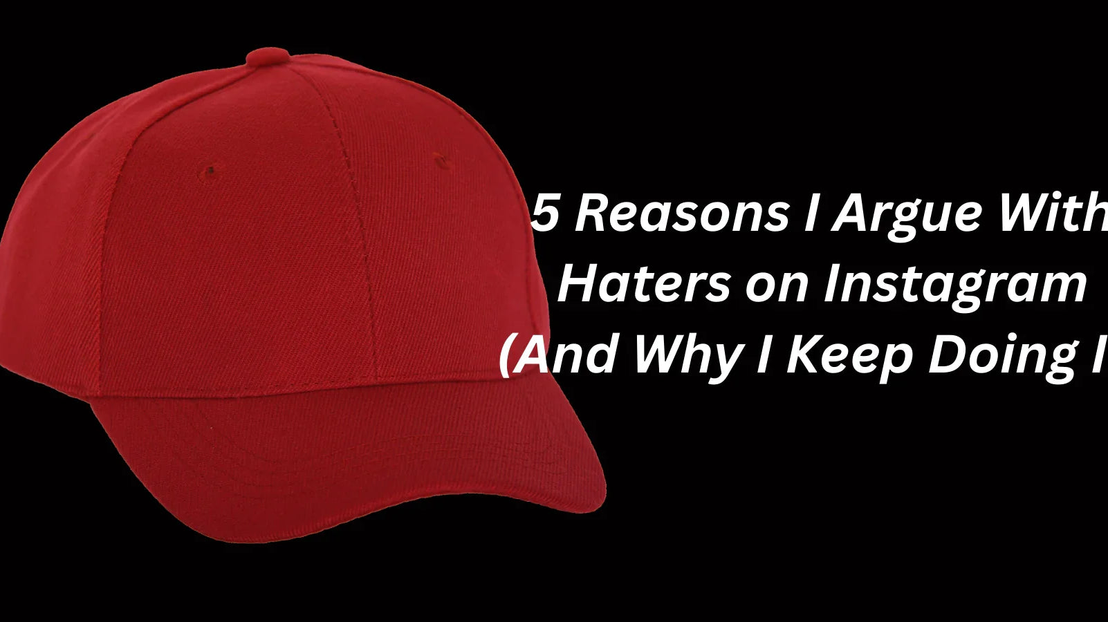 5 Reasons I Argue With Haters on Instagram (About Bumper Stickers)