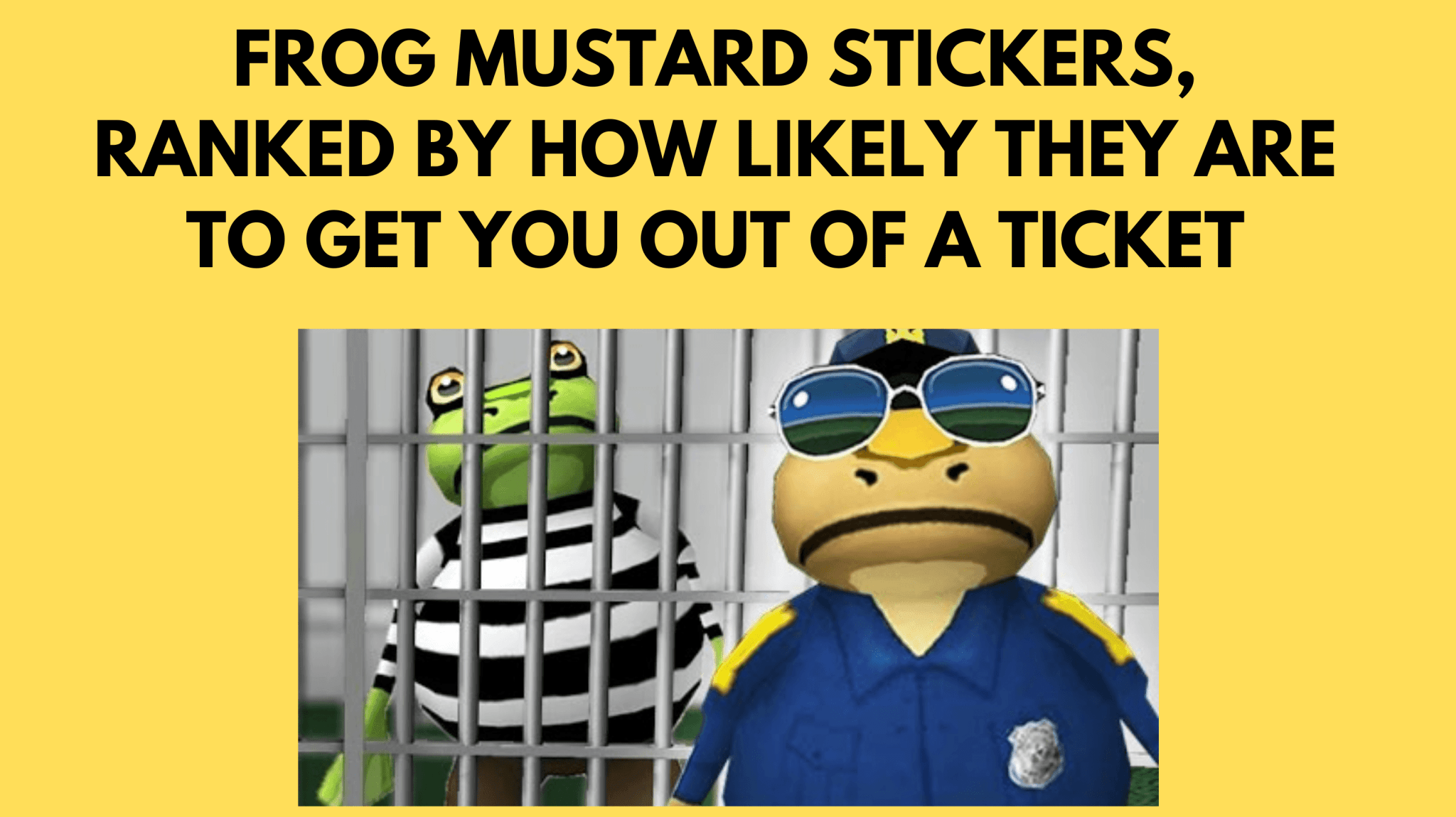 Frog Mustard Stickers, Ranked by How Likely They Are to Get You Out of a Ticket - Frog Mustard Stickers