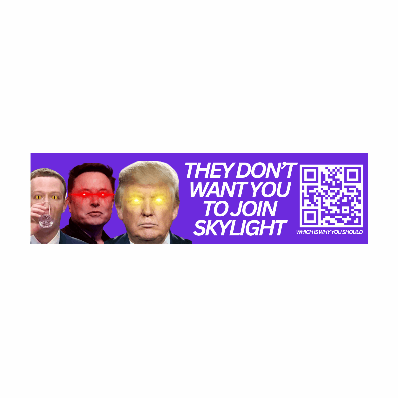 “They Don’t Want You to Join Skylight” Bumper Sticker