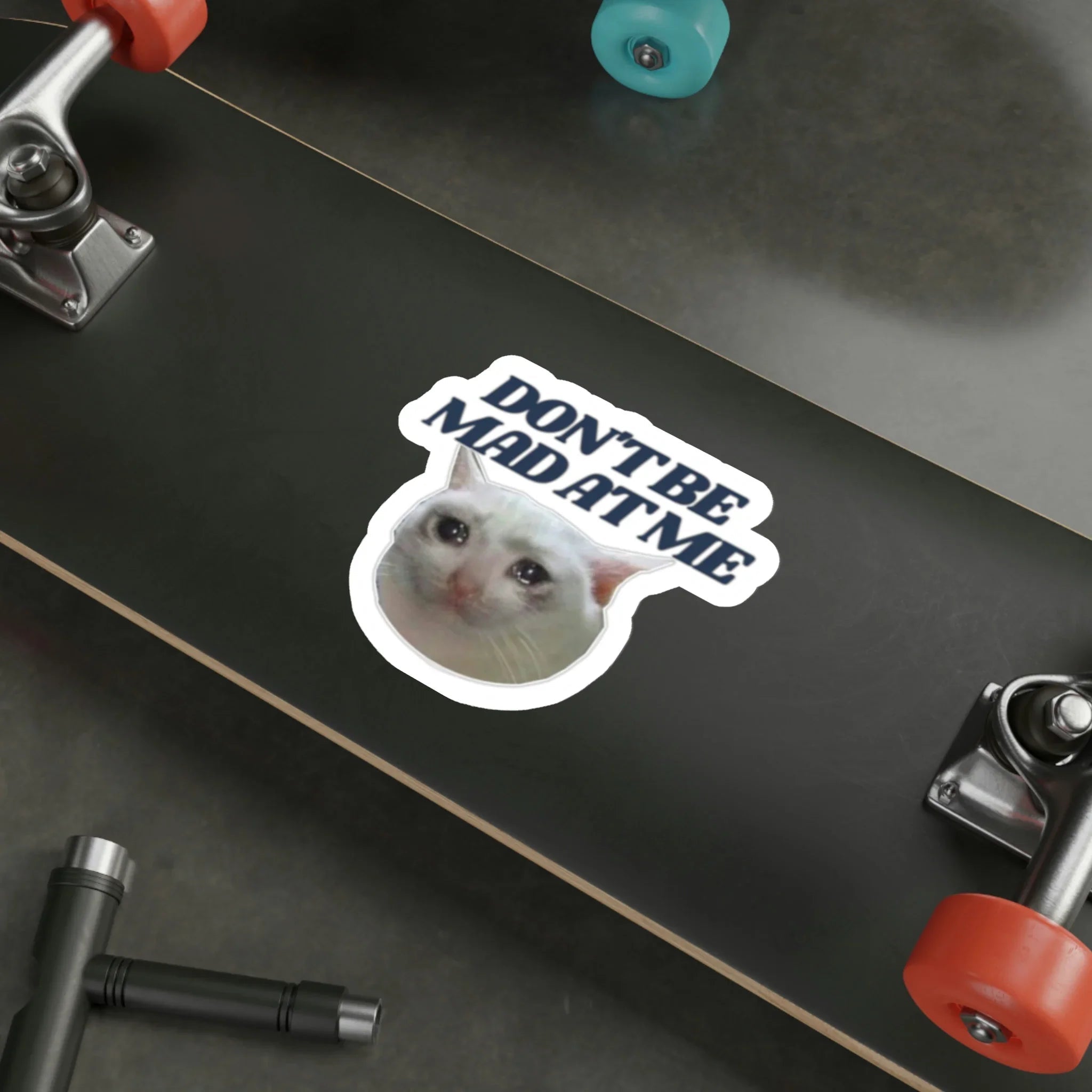 Don't Be Mad at Me Cat Die - Cut - Frog Mustard Stickers