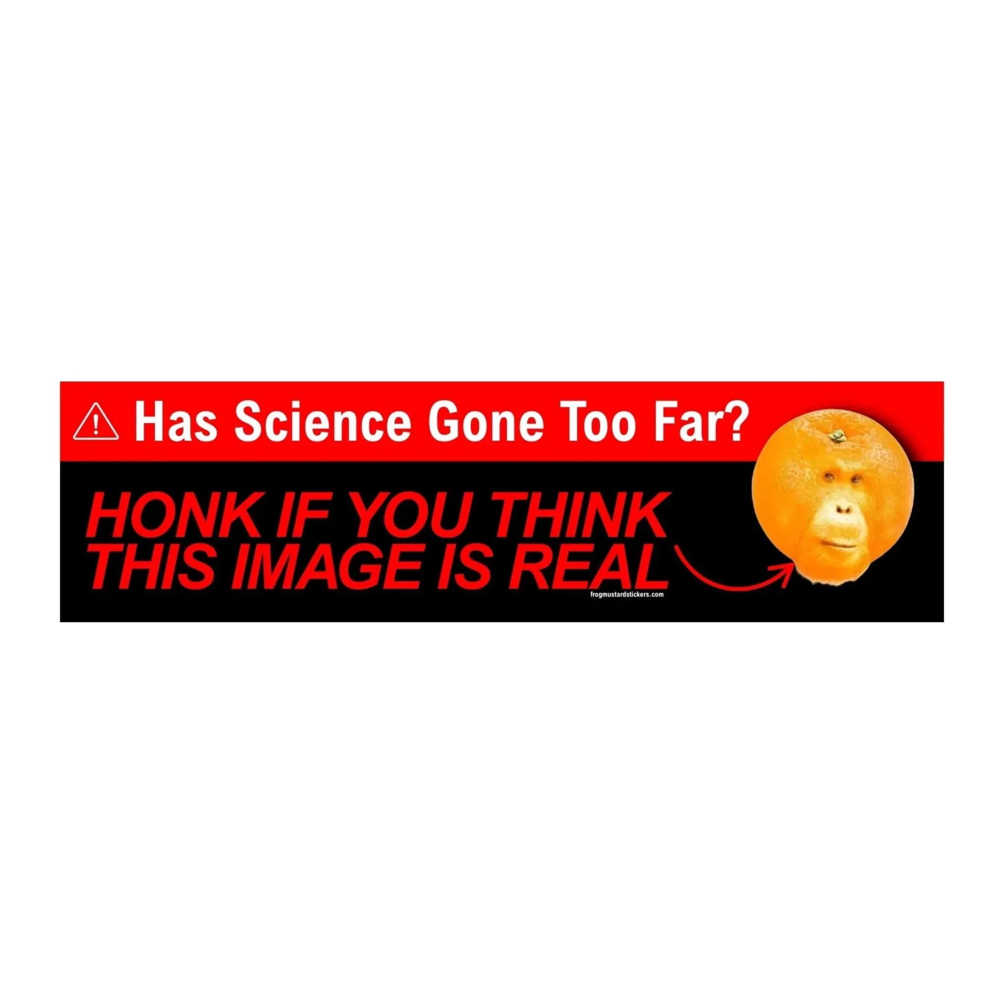 Has Science Gone Too Far? - Frog Mustard Stickers