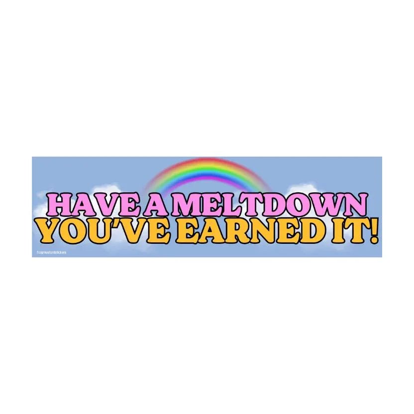 Have a Meltdown, You've Earned It! - Frog Mustard Stickers