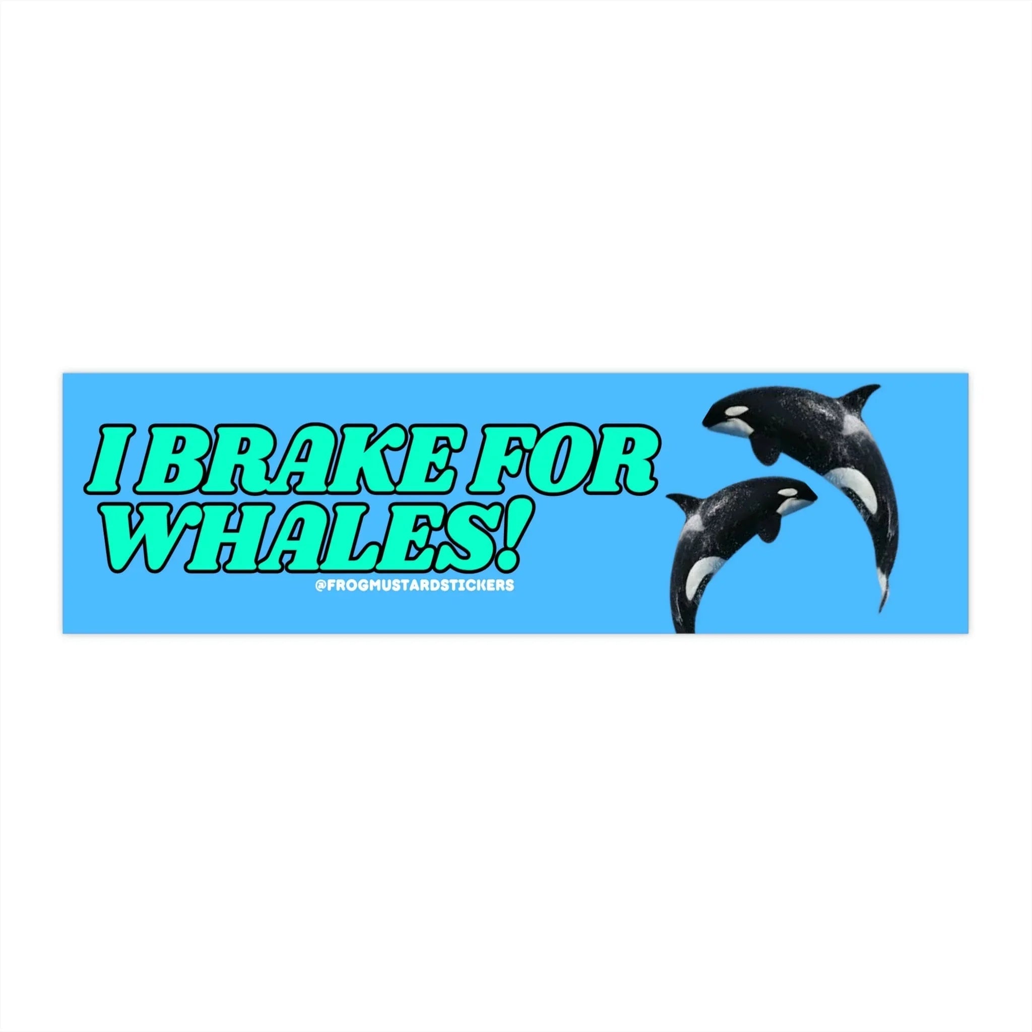 I Brake for Whales - Frog Mustard Stickers