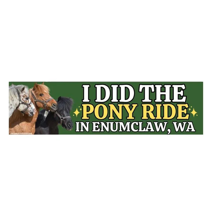 I Did the Pony Ride in Enumclaw, WA - Frog Mustard Stickers