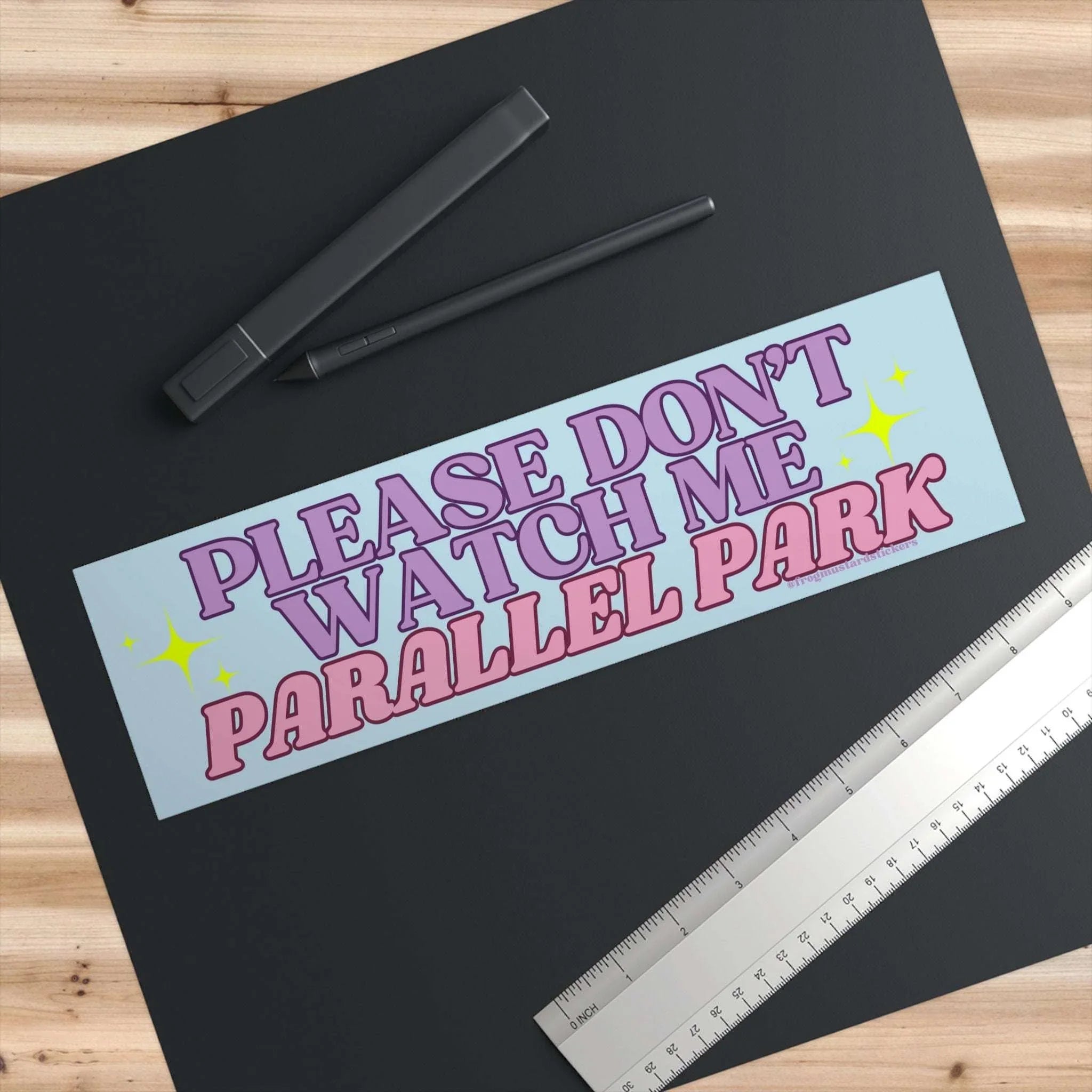 Please Don't Watch Me Parallel Park - frogmustard stickers