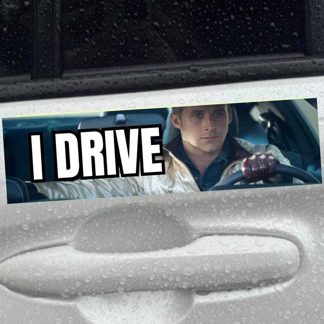 I drive - Ryan Gosling Drive Meme - frogmustard stickers