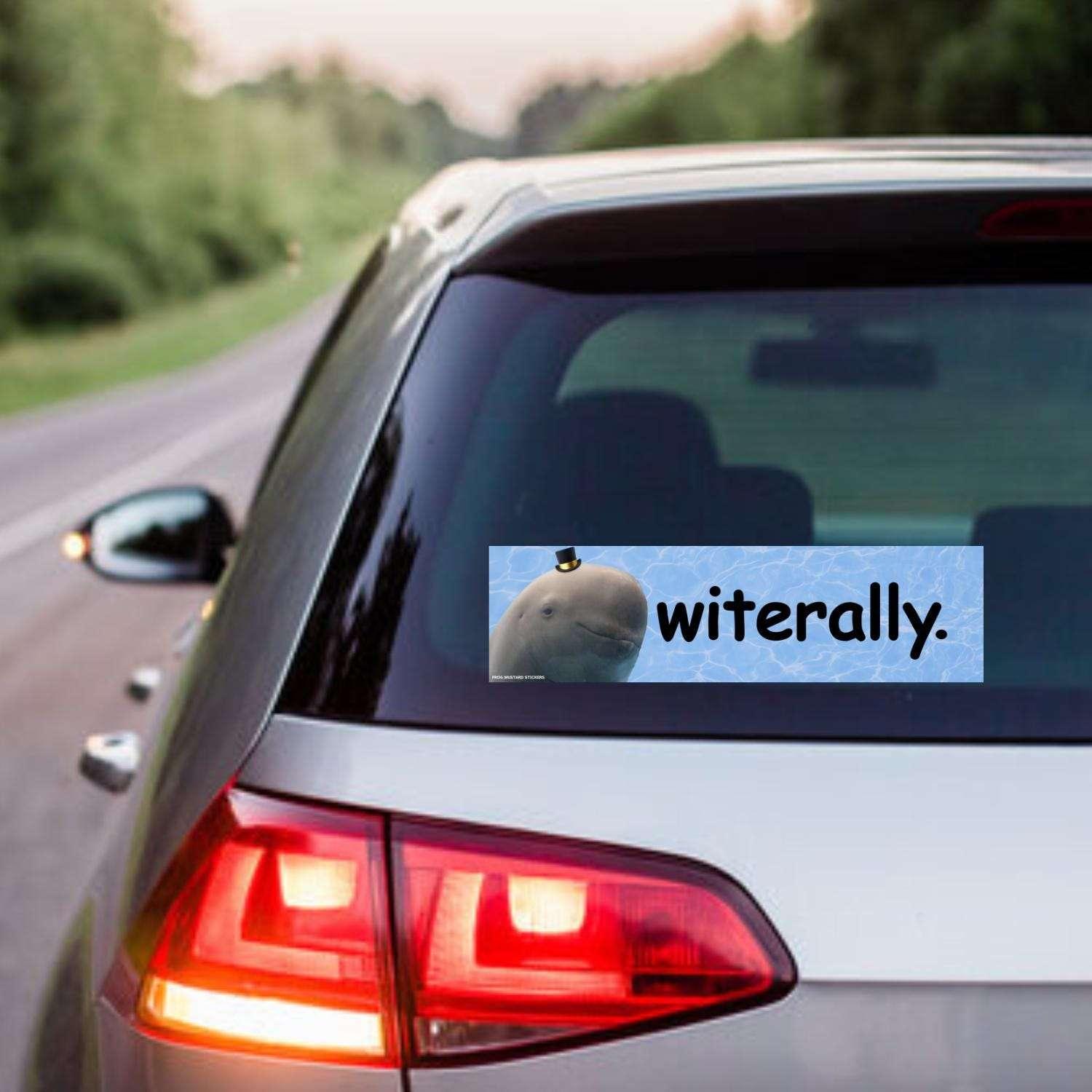 Witerally. Bumper Sticker or Magnet | Funny Bumper Sticker | 8.5" x 2.5" | Premium Weather-proof Waterproof Vinyl