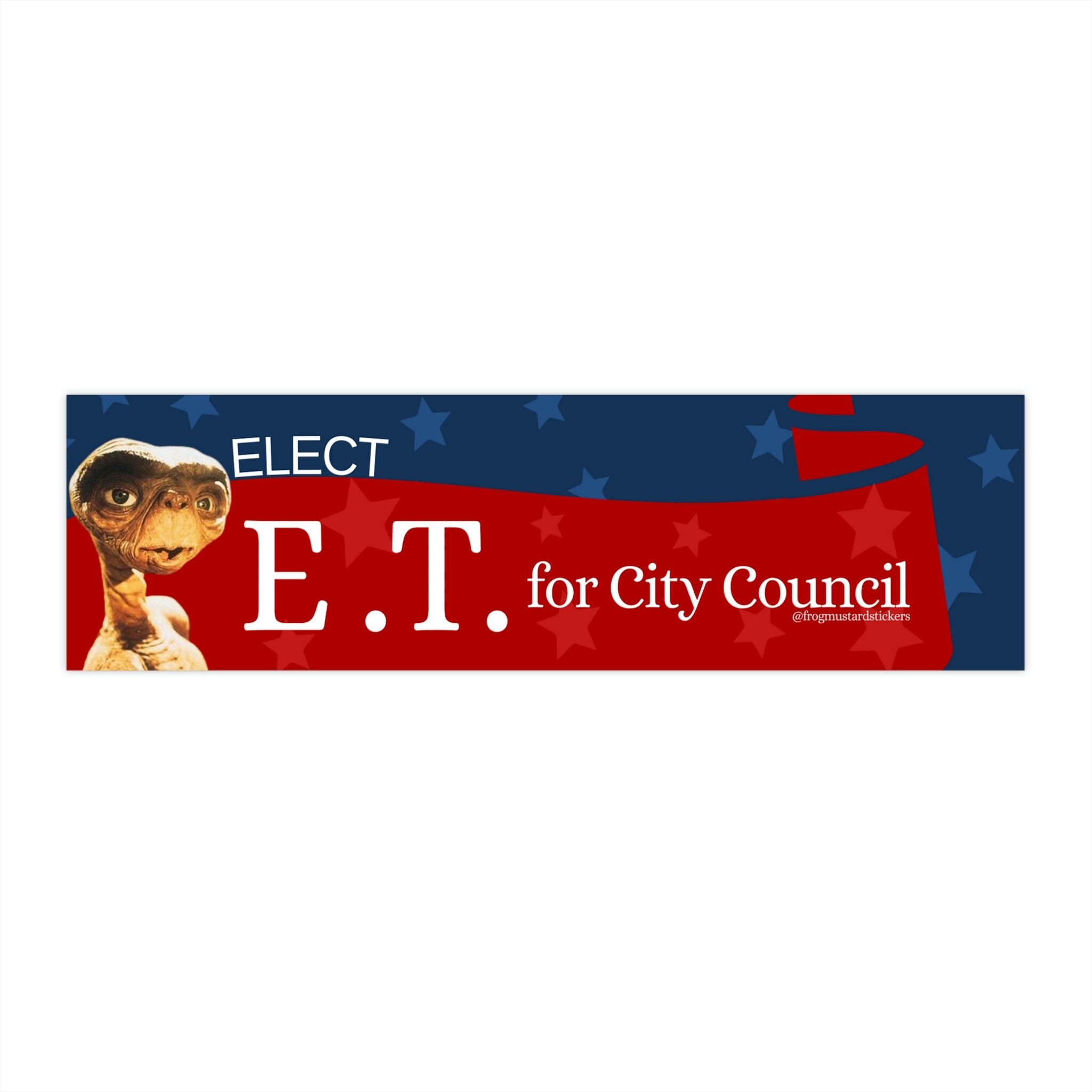 E.T. for City Council Presidential Campaign - frogmustard stickers