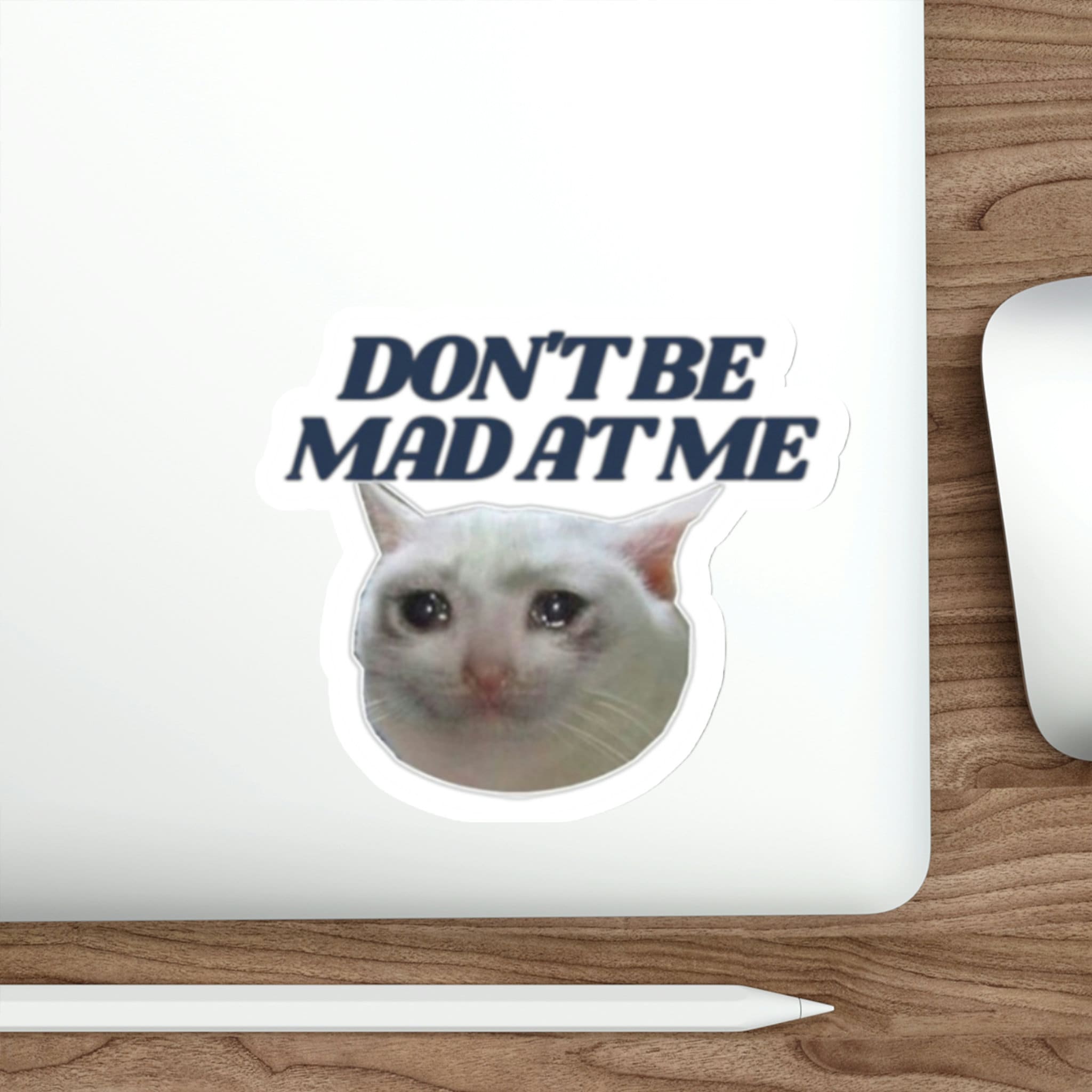 Don't Be Mad at Me Cat Die-Cut - frogmustard stickers