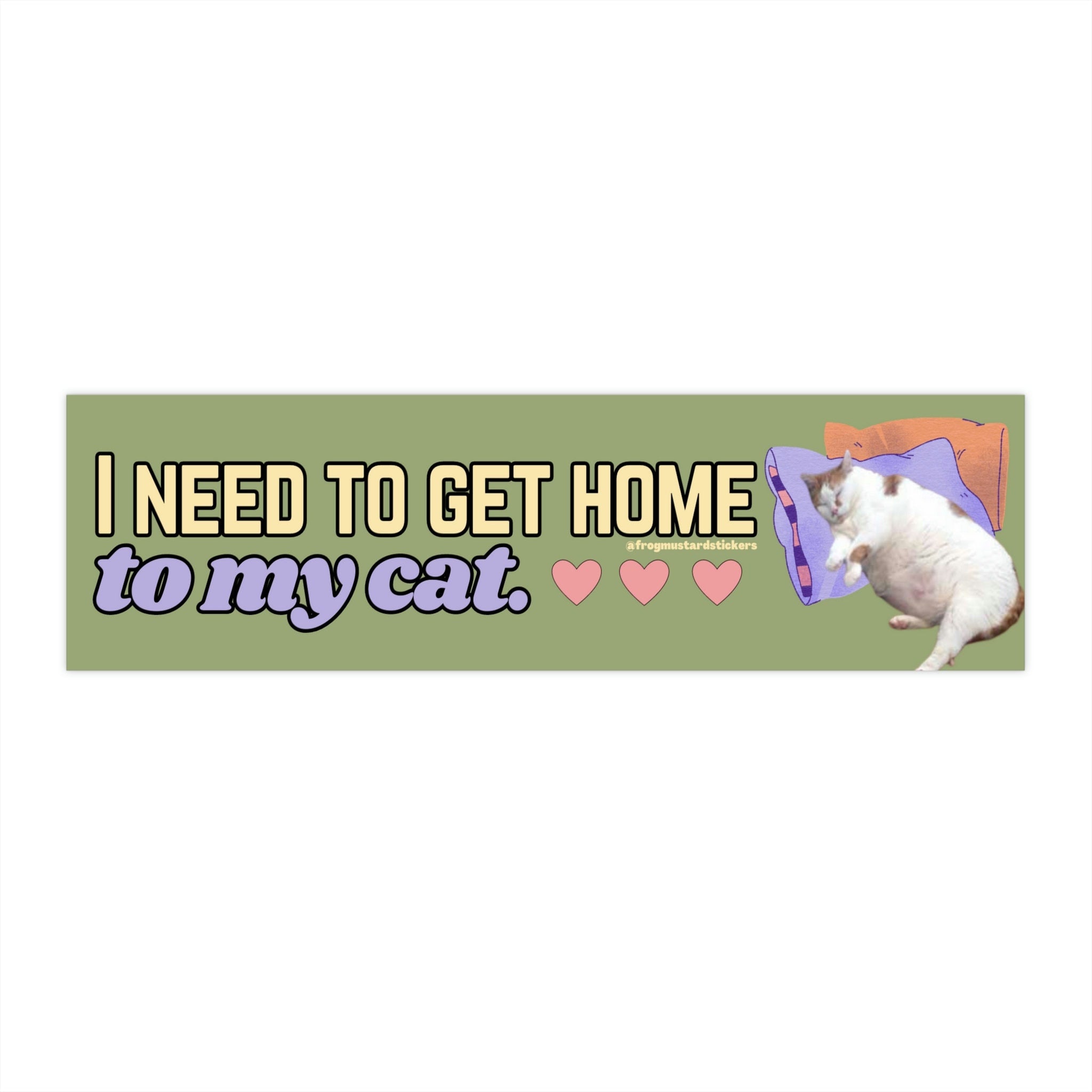 I need to get home to my cat - frogmustard stickers