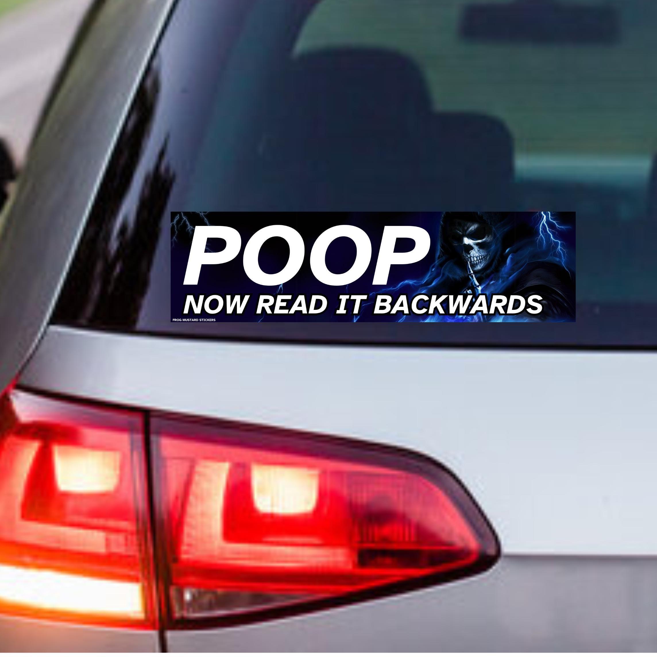 POOP Now Read it Backwards | Unhinged Grim Reaper Skeleton Sticker | 8.5" x 2.5"| Bumper Car Sticker OR Magnet Premium Weather-proof Vinyl
