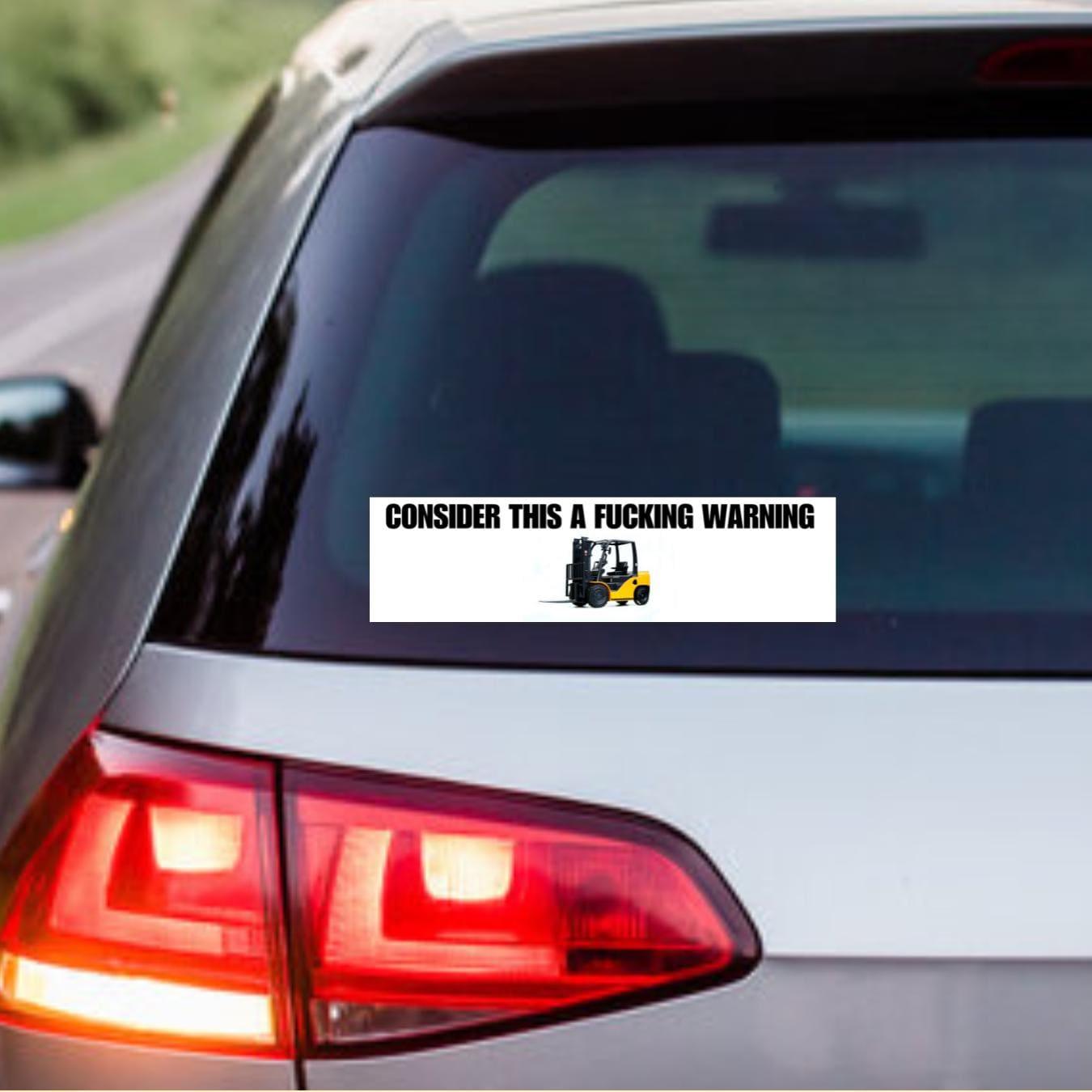 Consider This a F*cking Warning - Forklift Meme Sticker or Magnet | Satire | 8.5" x 2.5" Premium Weather-proof Vinyl