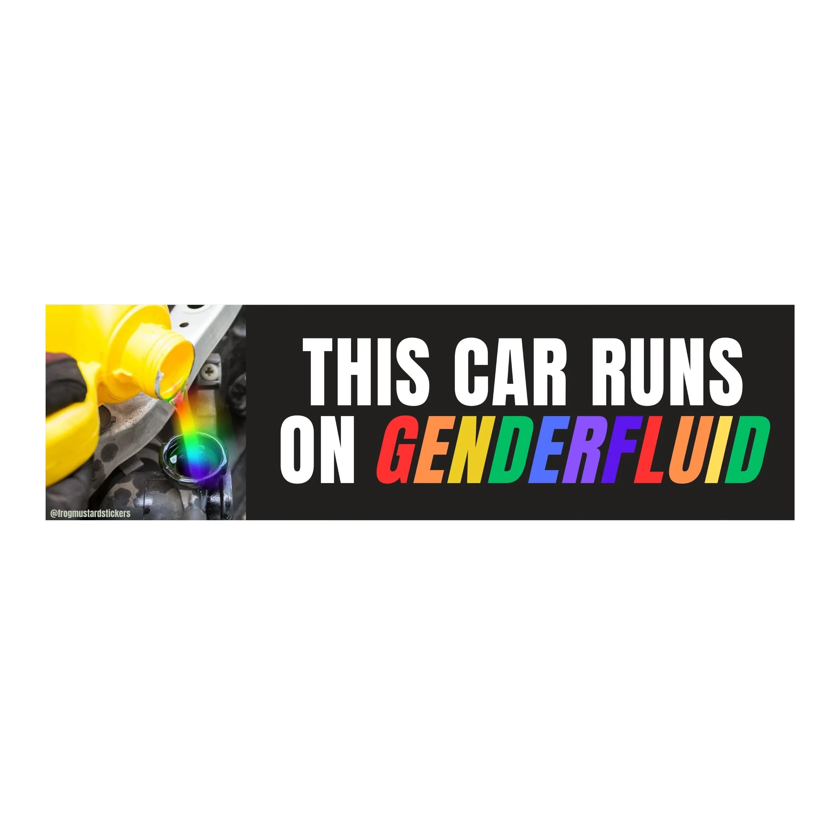 This Car Runs on Gender Fluid | Political Sticker | Gen Z Meme | 8.5" x 2.5" | Bumper Sticker OR Magnet Premium Weather-proof Vinyl