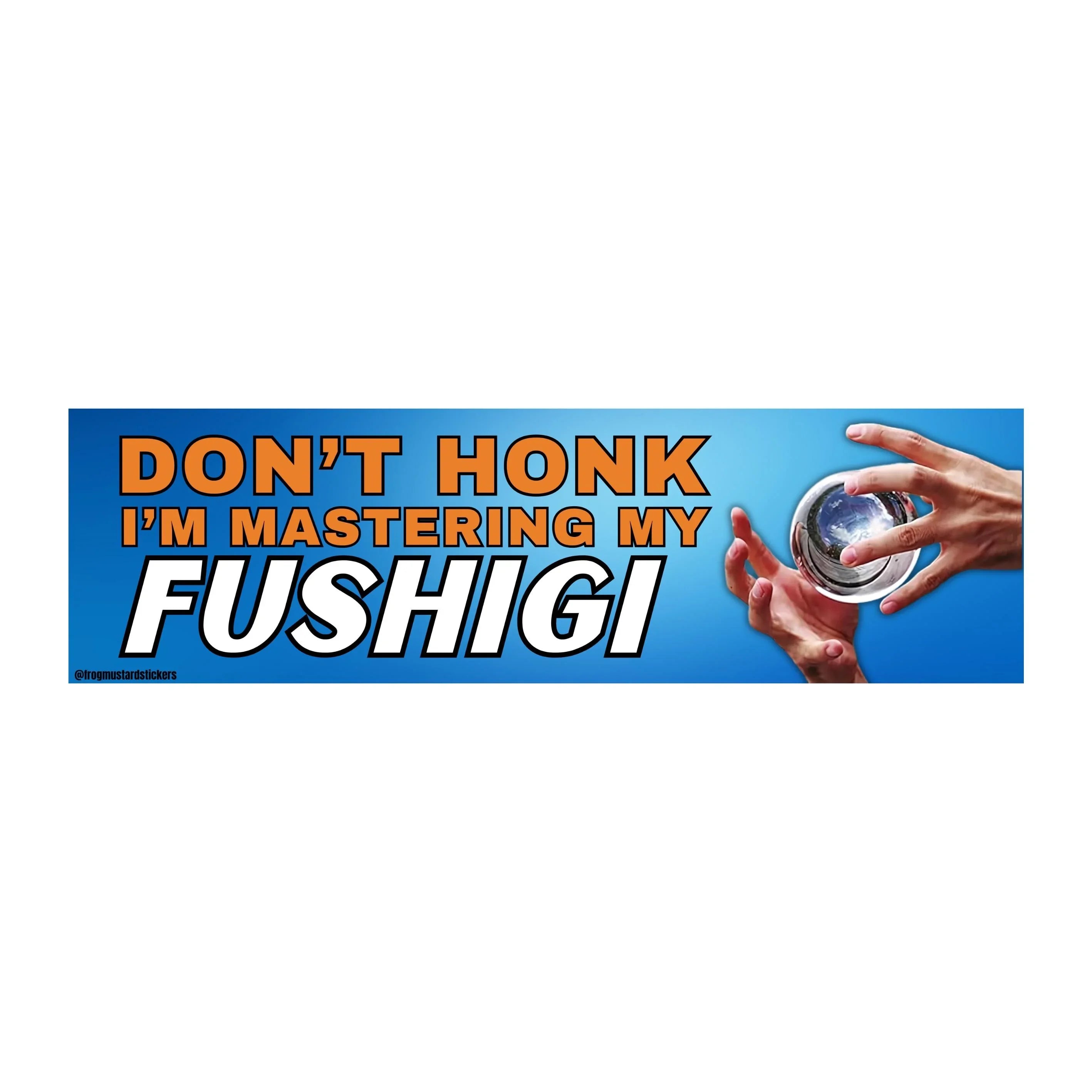 Don't Honk! I'm Mastering My Fushigi | 8.5" x 2.5" | Weatherproof | Gen Z Meme | Gen Z Nostalgia Y2K Meme | Bumper Sticker OR Magnet
