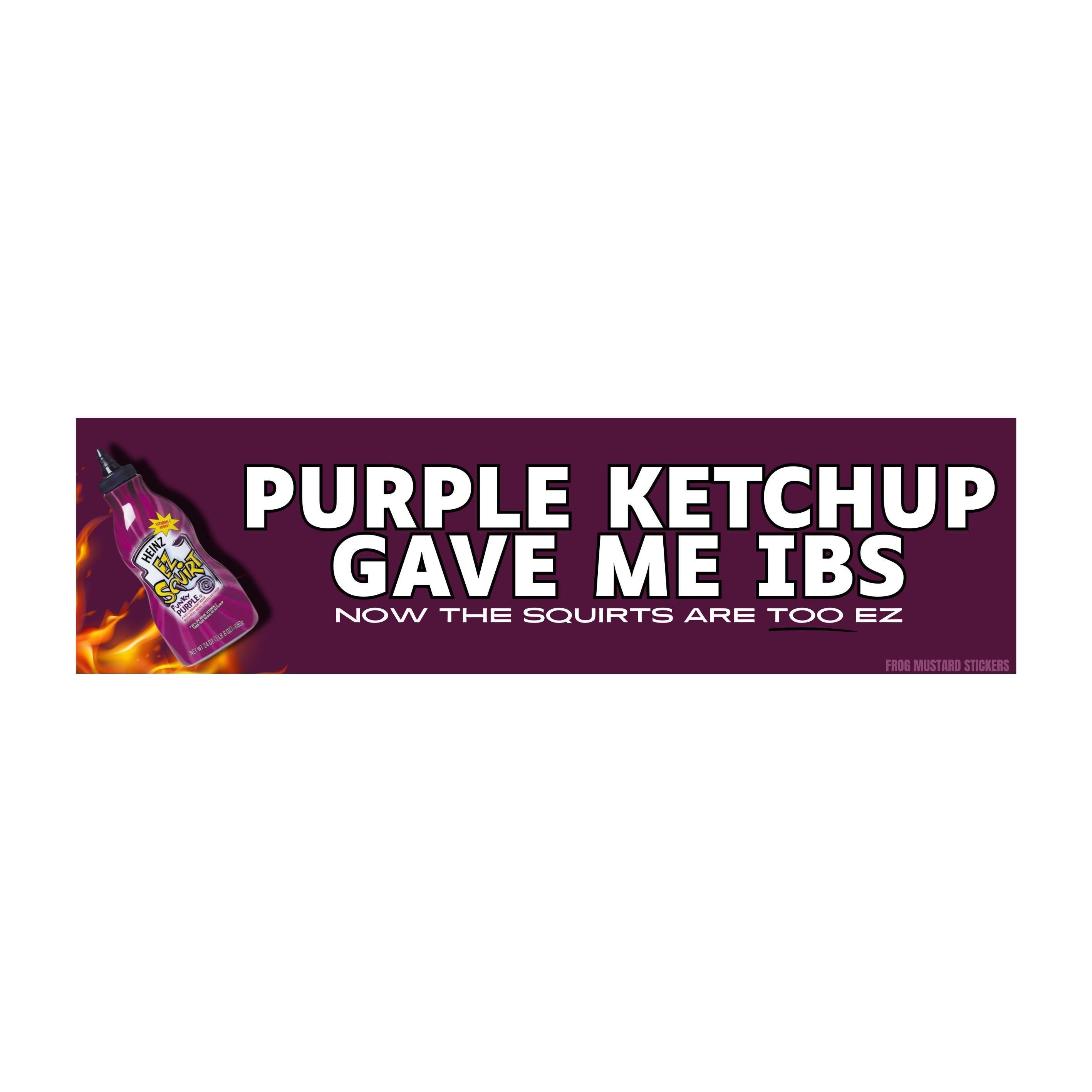 Purple Ketchup Gave Me IBS| Bumper Sticker or Magnet | Funny Sticker | Satire | Gen Z Humor | 8.5" x 2.5" Premium Weather-proof Vinyl