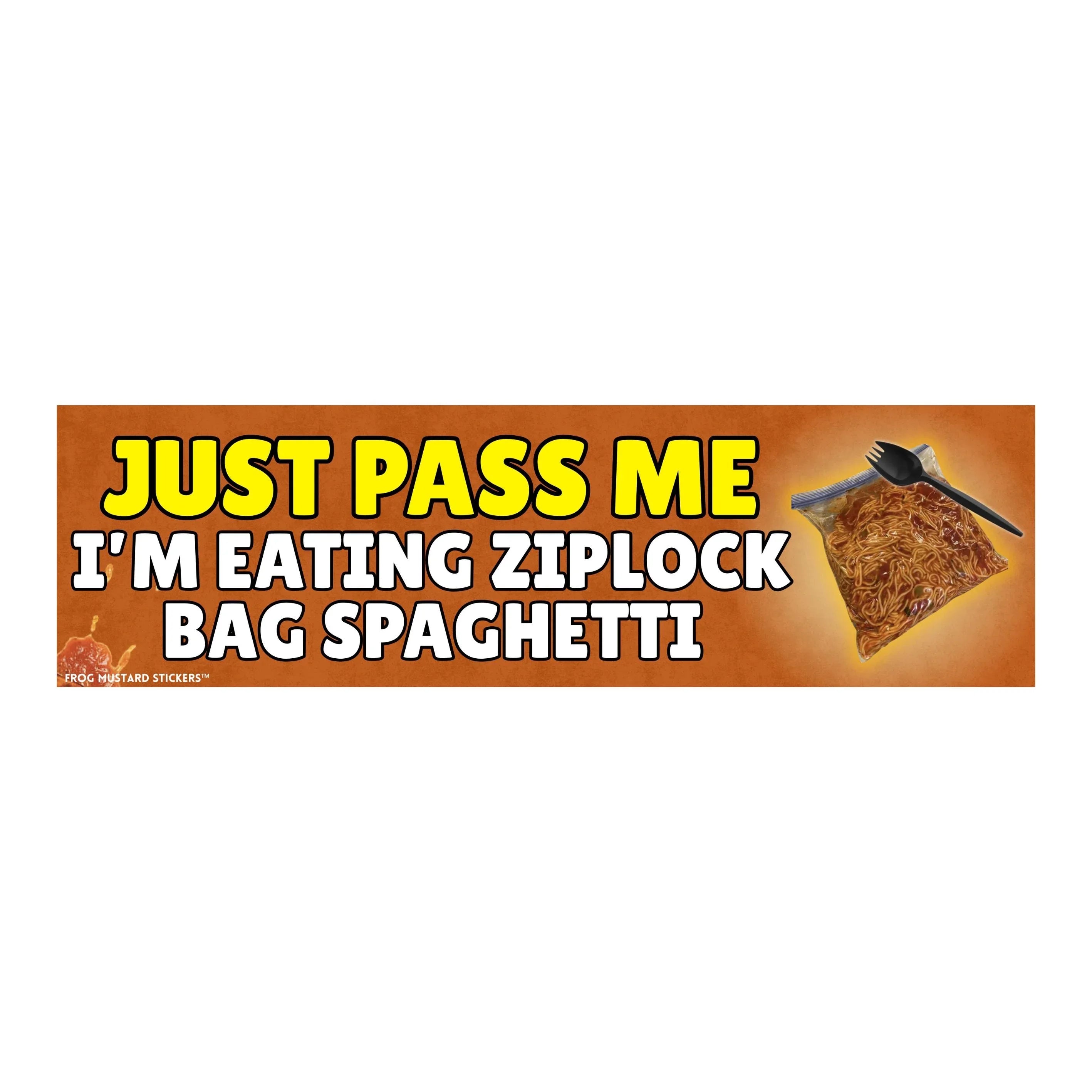 Just Pass Me! I'm Eating Ziplock Bag Spaghetti | 8.5" x 2.5" | Funny Gag Sticker | Meme | Bumper Sticker OR Magnet