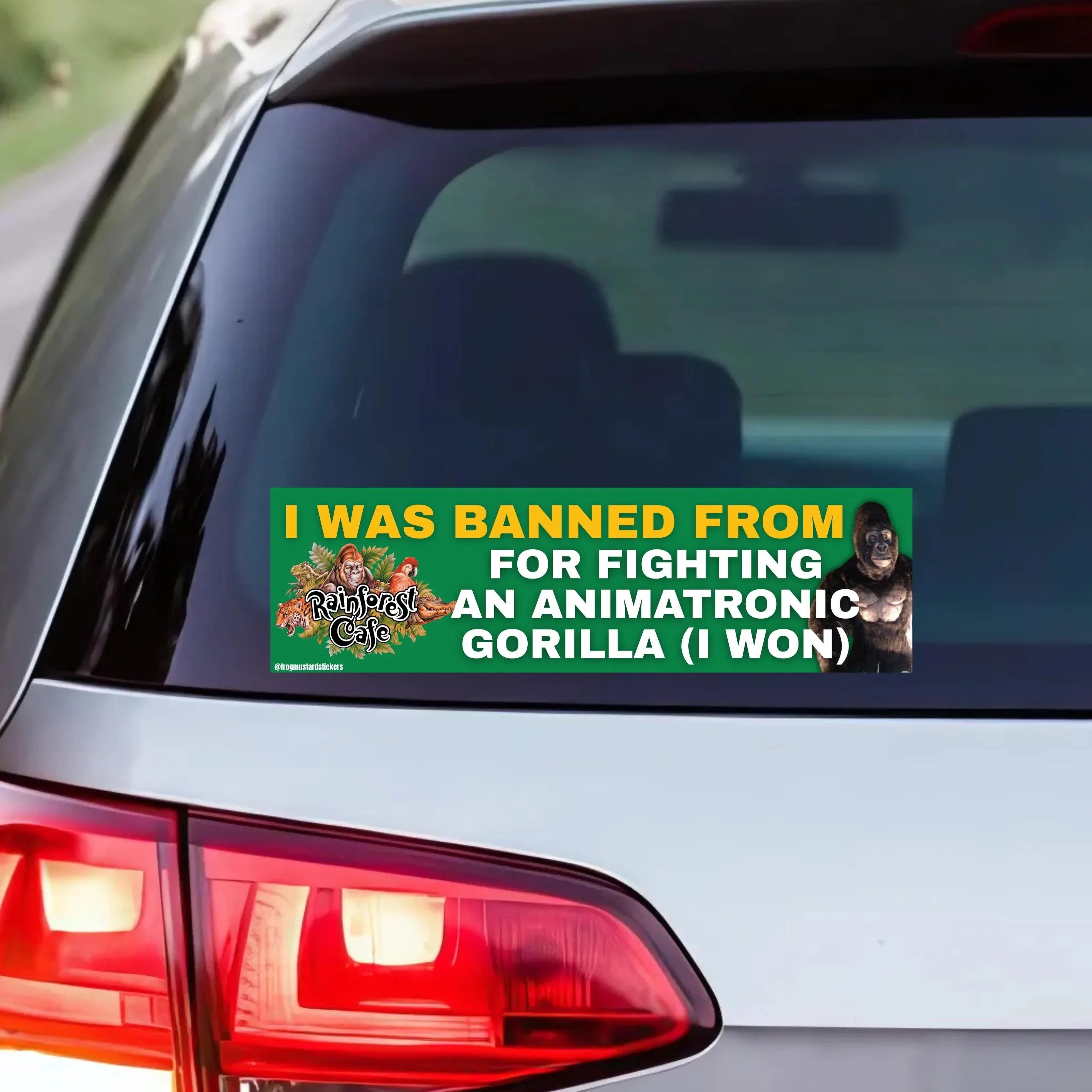 I was BANNED from Rainforest Café for Fighting an Animatronic Gorilla (I Won) Bumper Sticker or Magnet | 8.5" x 2.5" | Premium Waterproof