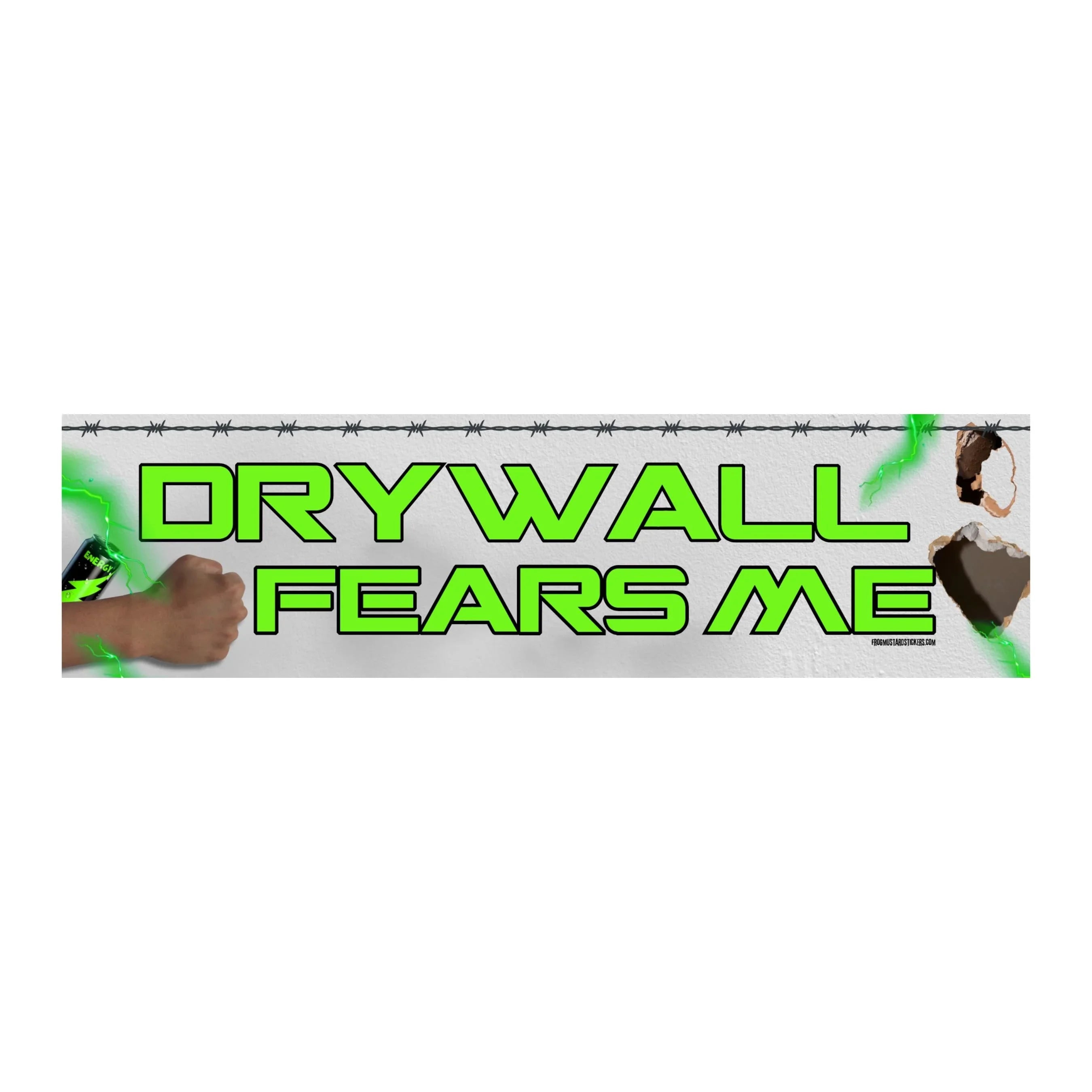 Drywall Fears Me | Car Vehicle Bumper Sticker or Magnet | 8.5 x 2.5 Premium Weatherproof UV Proof Vinyl
