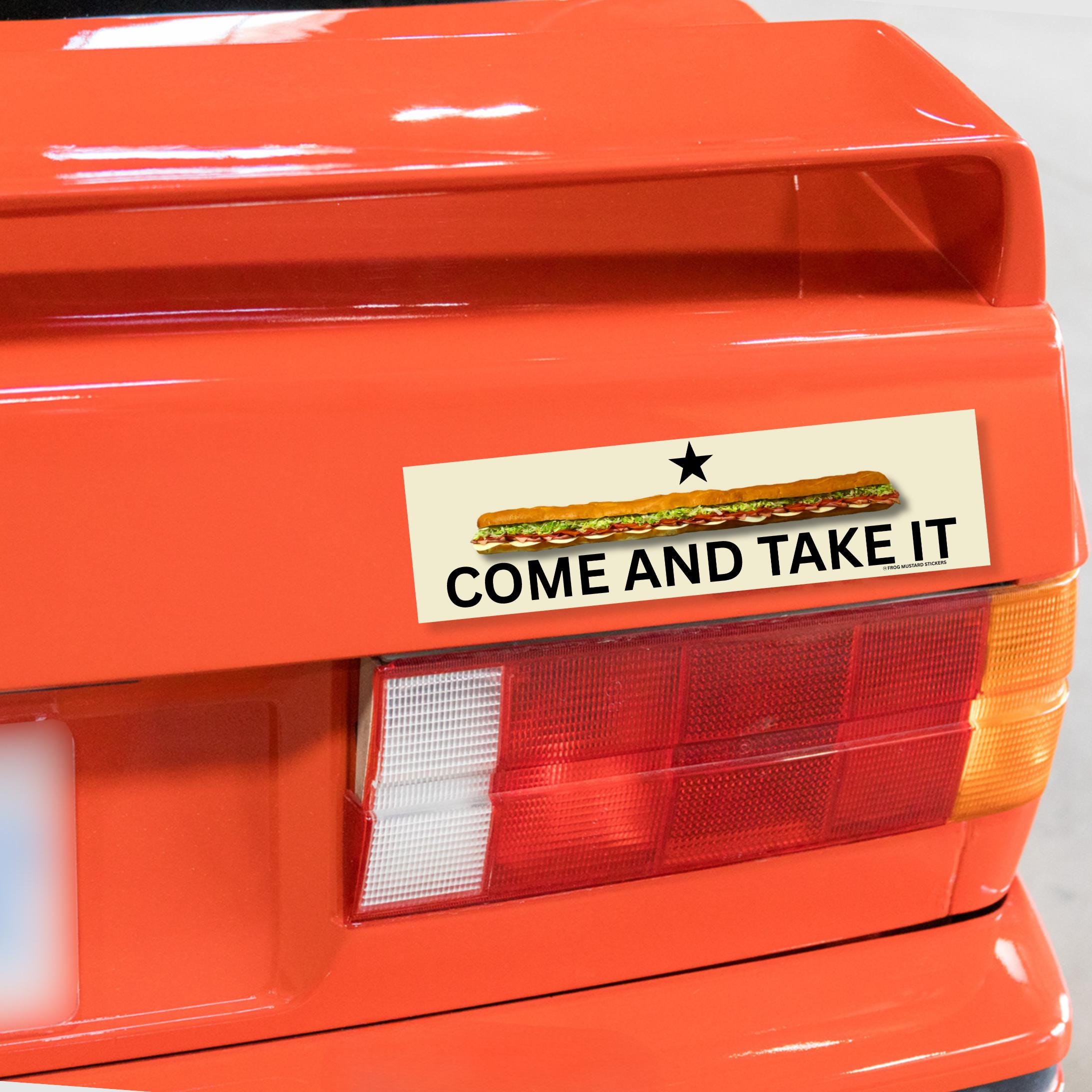 Come and Take it (Sub Sandwich) | 8.5" x 2.5"| Bumper Sticker OR Magnet Premium Weather-proof Vinyl