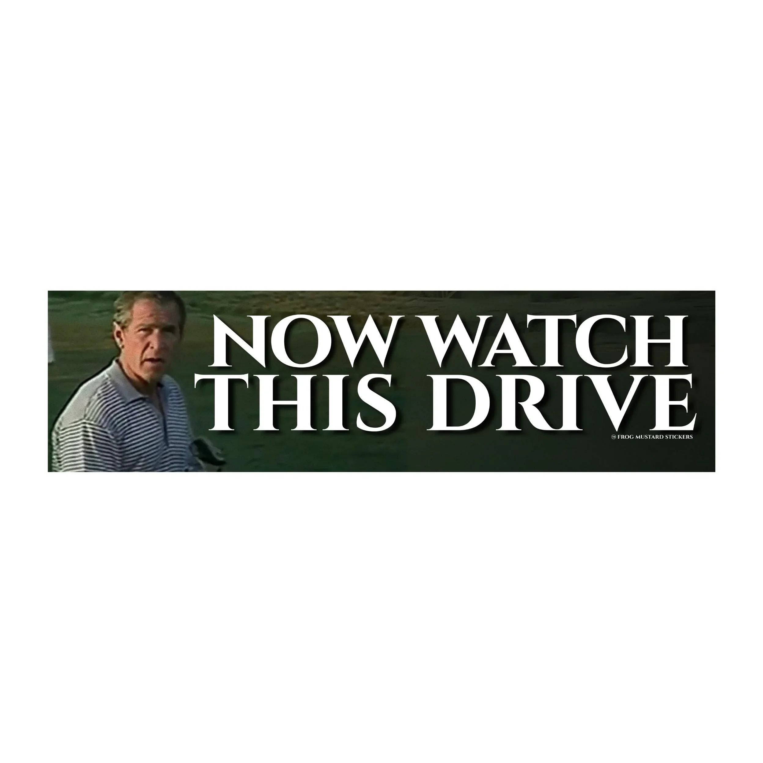 Now Watch This Drive | 8.5" x 2.5"| Bumper Sticker OR Magnet Premium Weather-proof Vinyl