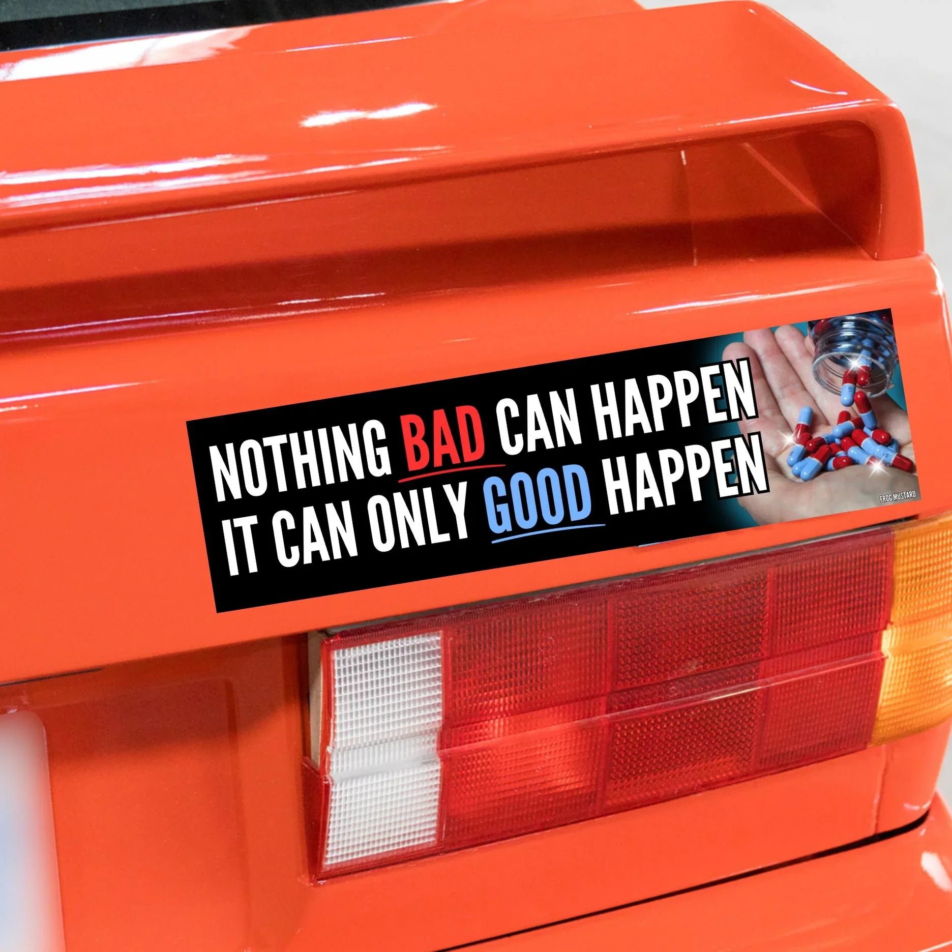 Nothing Bad Can Happen It Can Only Good Happen - Acetaminophen Sticker or Magnet