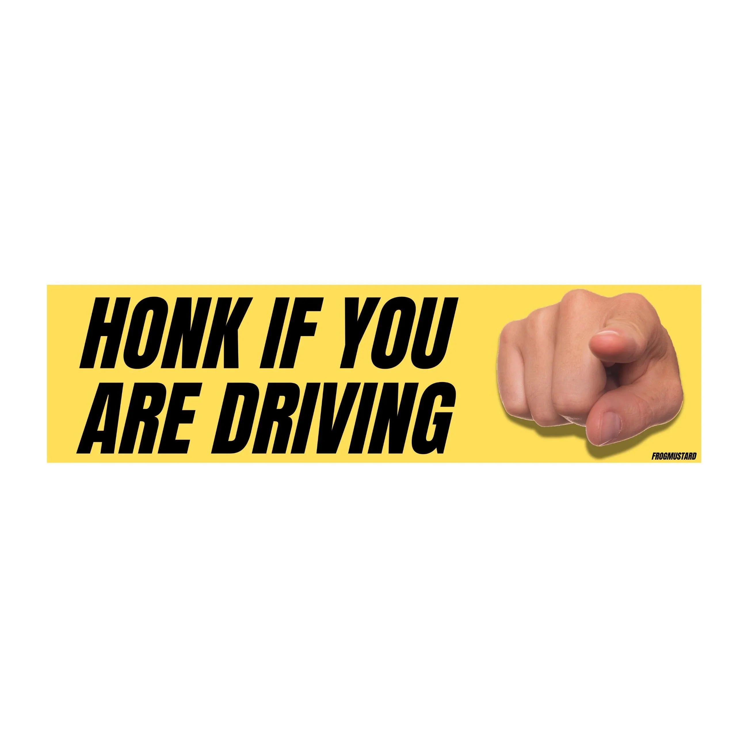 Honk If You Are Driving Bumper Sticker or Magnet Funny Car Decal