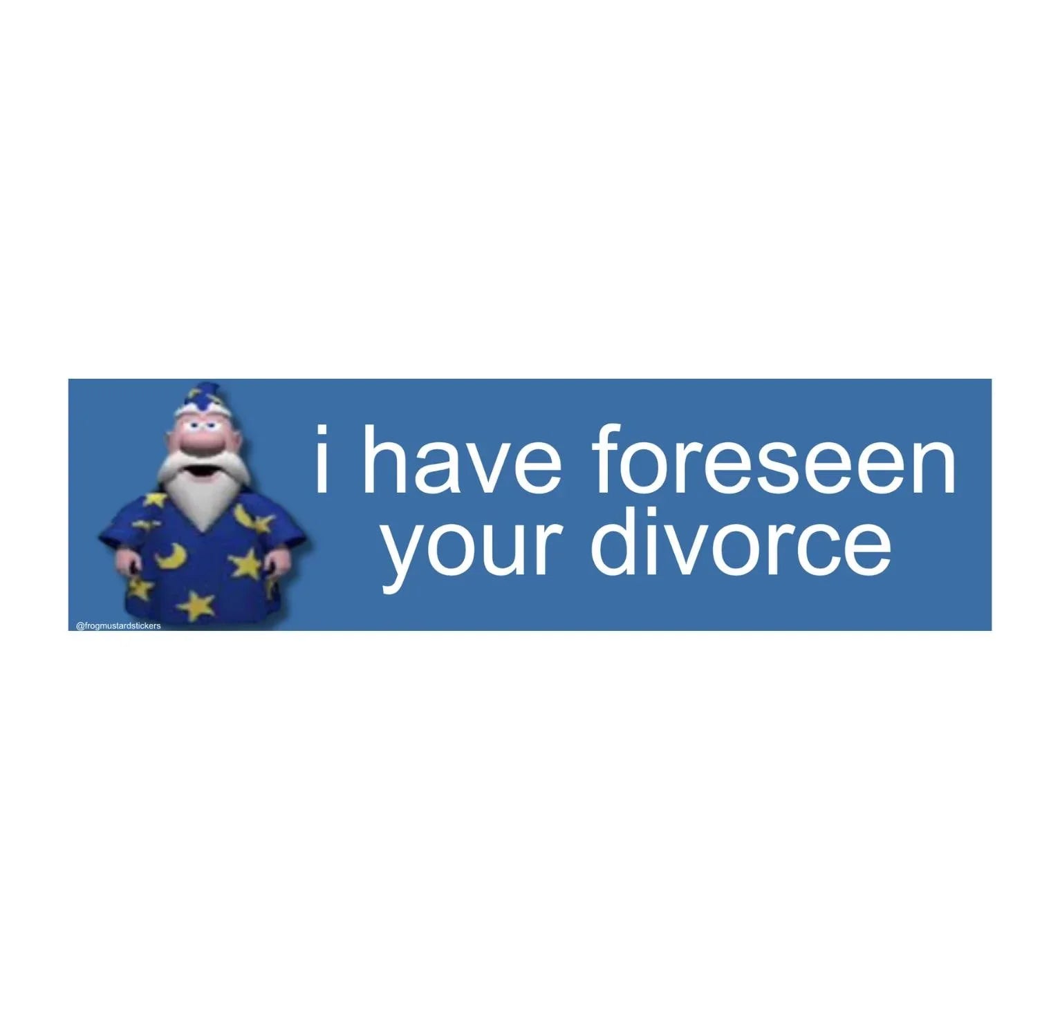 Funny wizard bumper sticker with cartoon wizard and text 'i have foreseen your divorce'