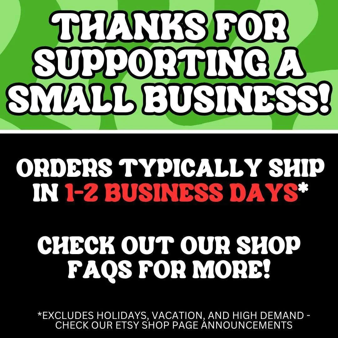Green and black sign with bold text: thanks for supporting a small business, orders ship in 1-2 business days.