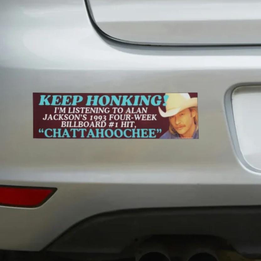 Keep Honking! I'm Listening to Alan Jackson's 1993 Four-Week Billboard #1 Hit Chattahoochee, Funny Country Music Bumper Sticker or Magnet