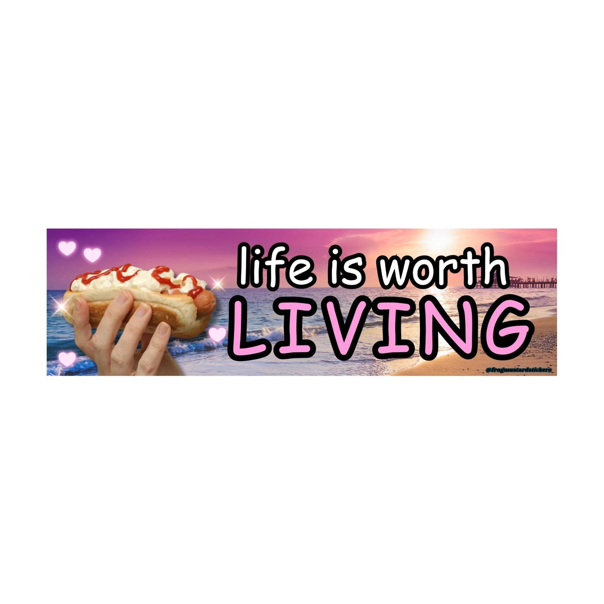 Life is Worth Living (Hot Dog) Meme - Frog Mustard Stickers
