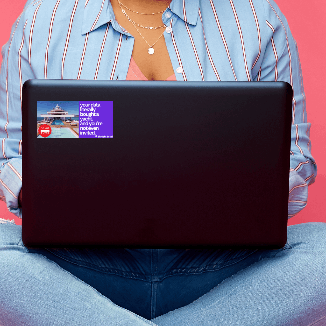 âYour data literally bought a yacht. And youâre not even invited.â Skylight Social Small Sticker