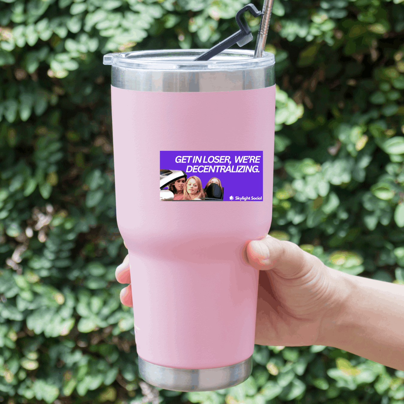 Regina George, “Get in loser, we’re decentralizing.” - Skylight Social Sticker