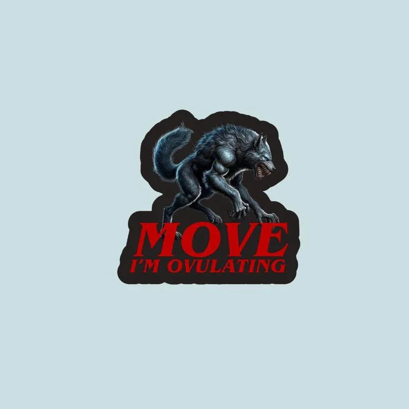 MOVE I'm Ovulating Wolf - Die Cut - Frog Mustard Stickers