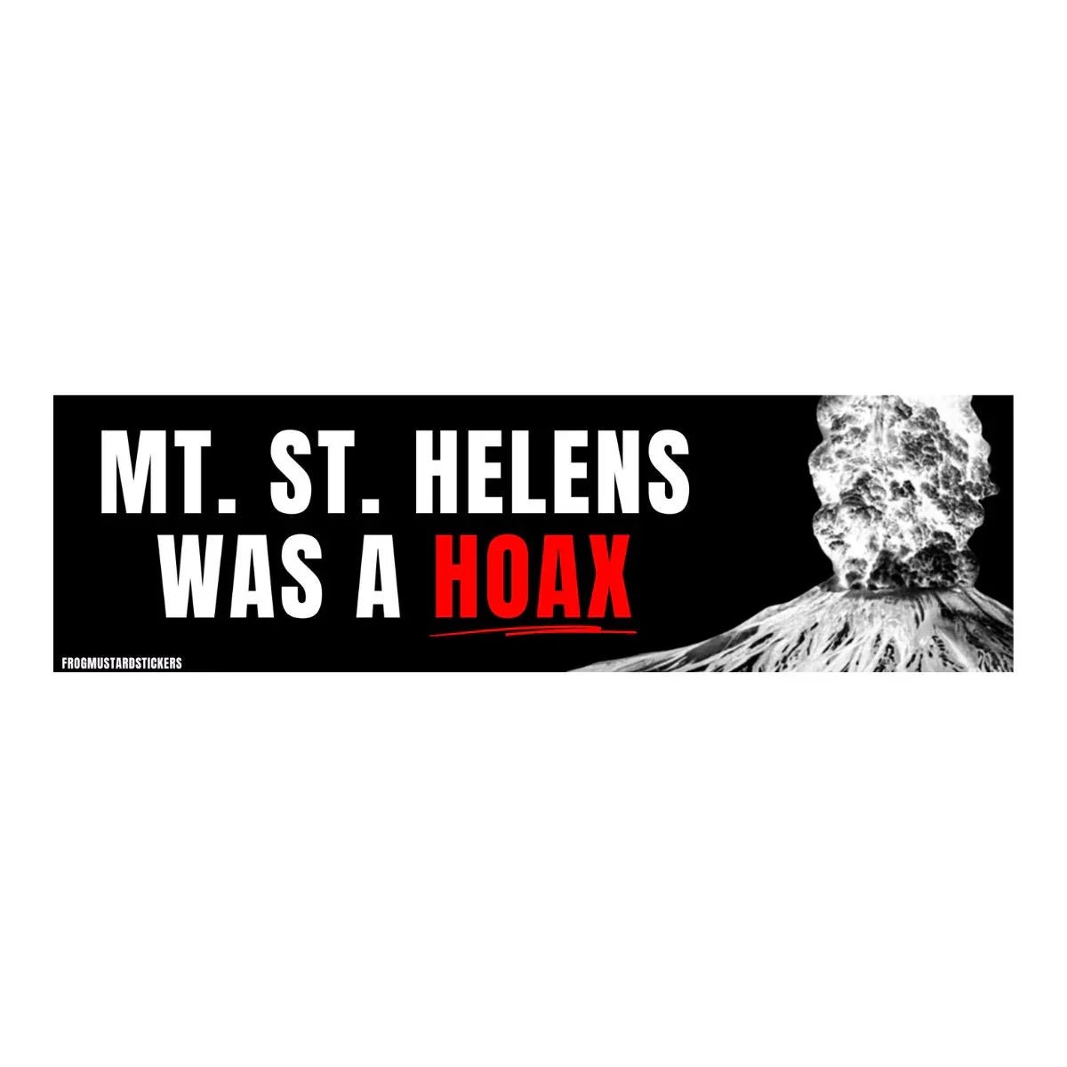 Mt. St. Helens was a HOAX! - Frog Mustard Stickers