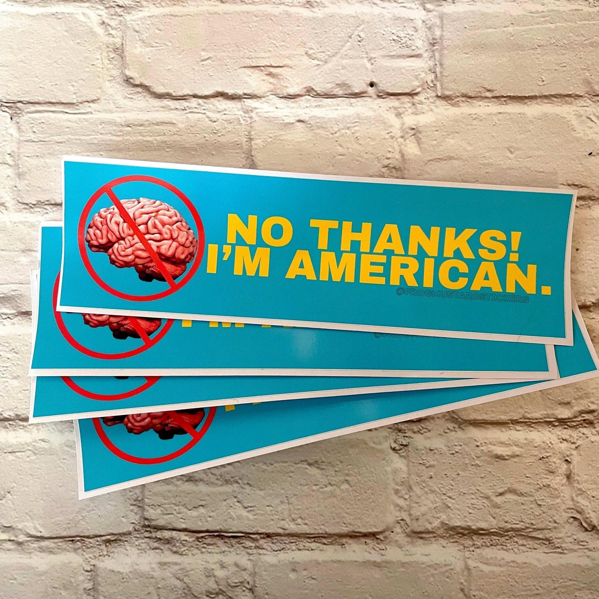 No Thanks, I’m American (No Brain) - Frog Mustard Stickers
