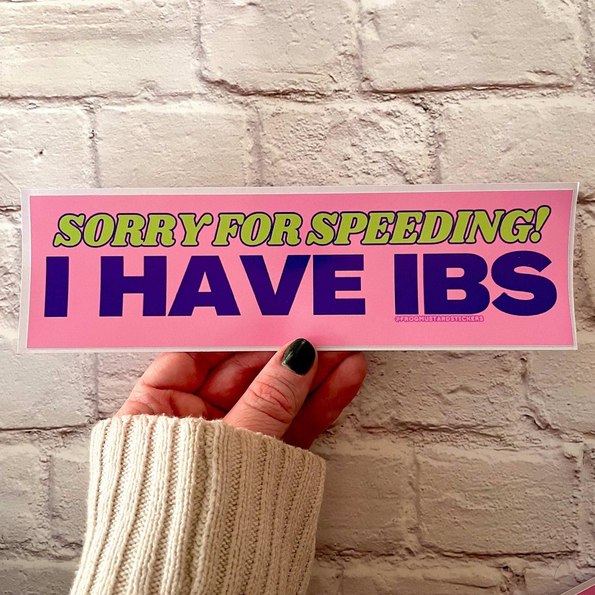 Sorry for Speeding - I Have IBS - Frog Mustard Stickers