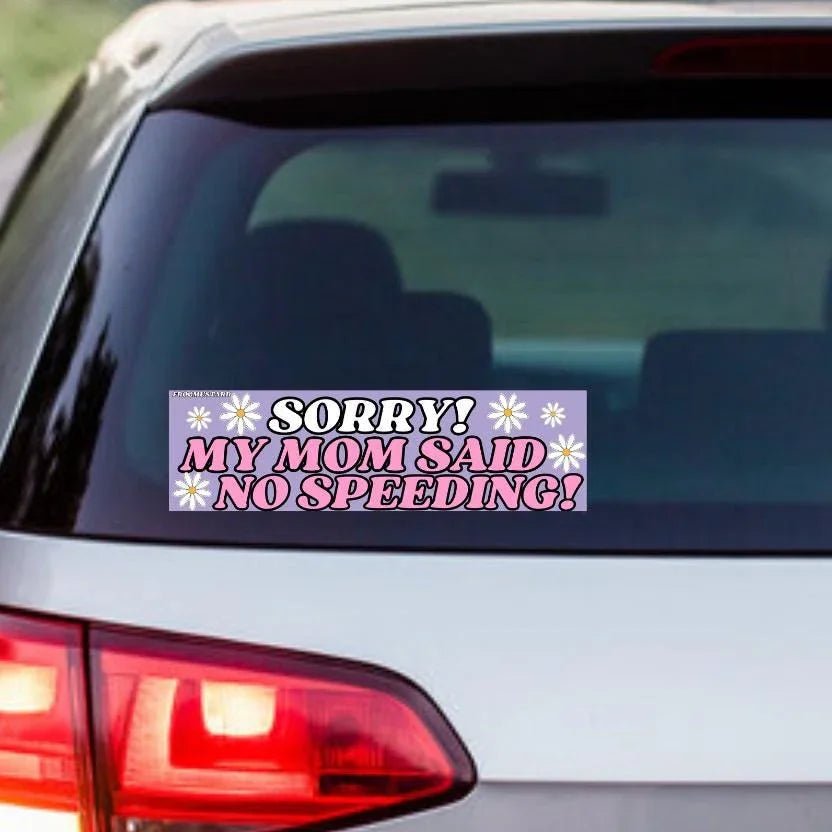 Sorry! My Mom Said No Speeding! - Frog Mustard Stickers
