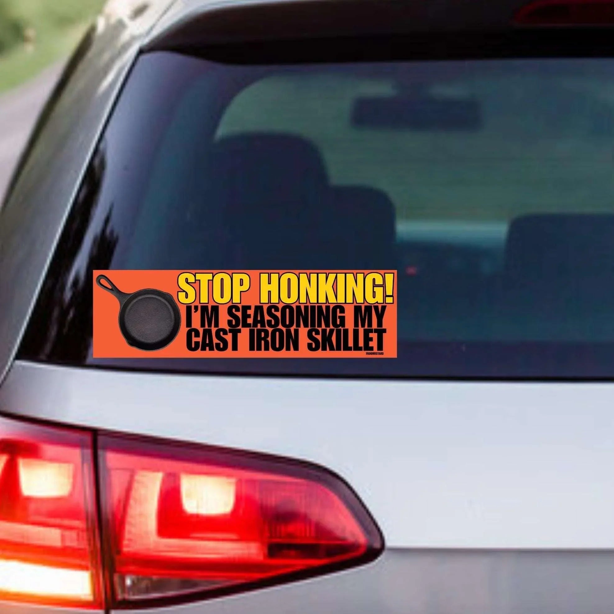 Stop Honking! I'm Seasoning my Cast Iron Skillet | Car Decal - Frog Mustard Stickers