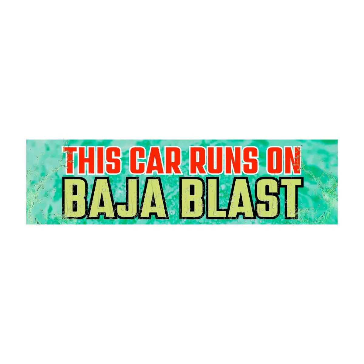 This Car (or Truck) Runs on Baja Blast - Frog Mustard Stickers