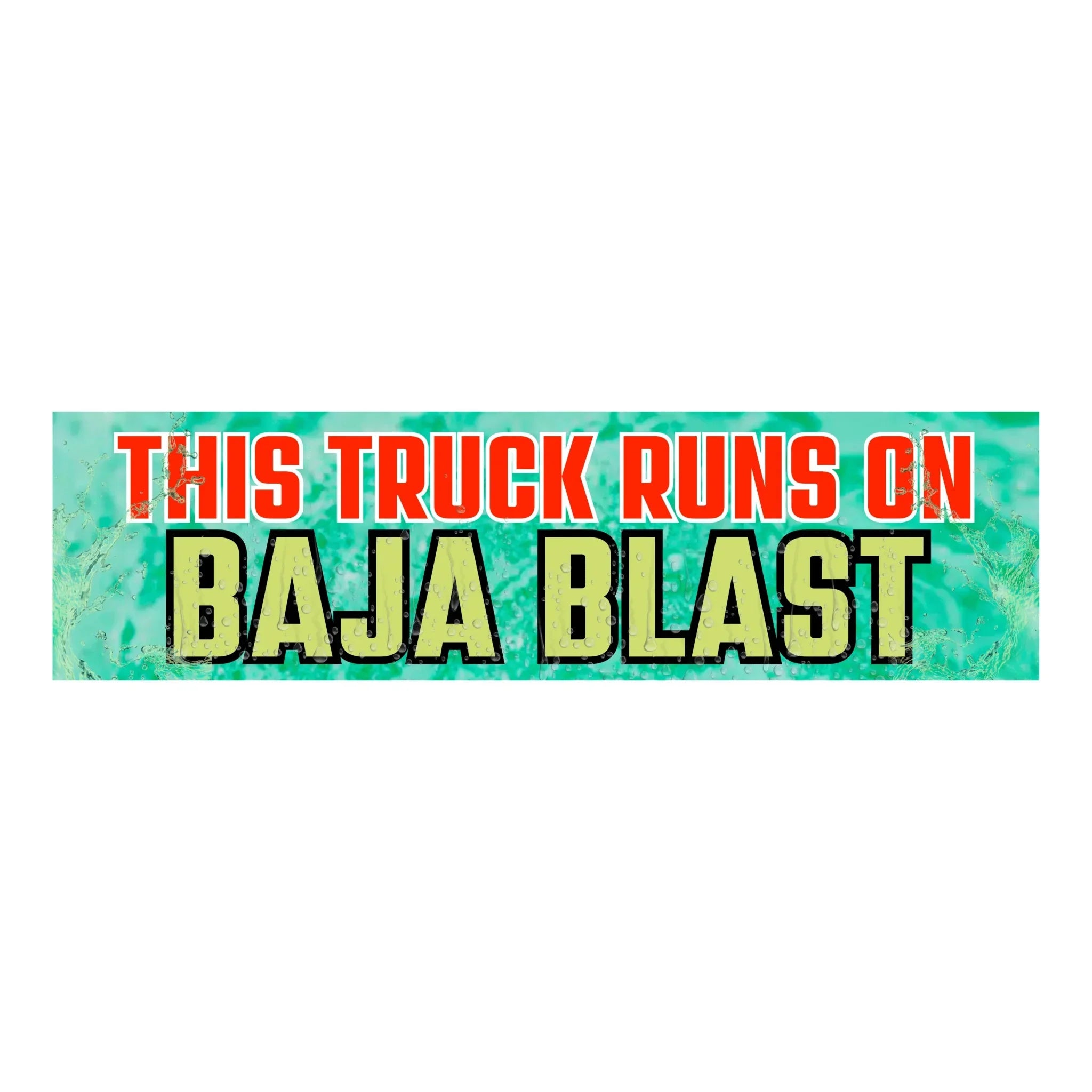 This Car (or Truck) Runs on Baja Blast - Frog Mustard Stickers