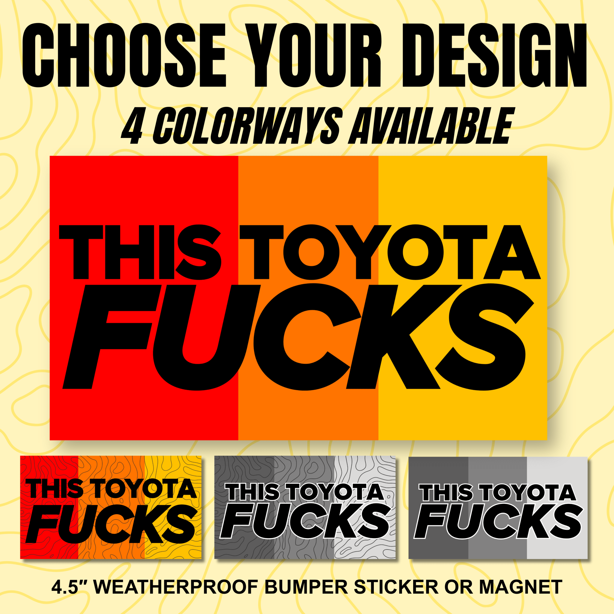 This Toyota F**ks | Retro or Greyscale / Solid or Topographic Options - Frog Mustard Stickers