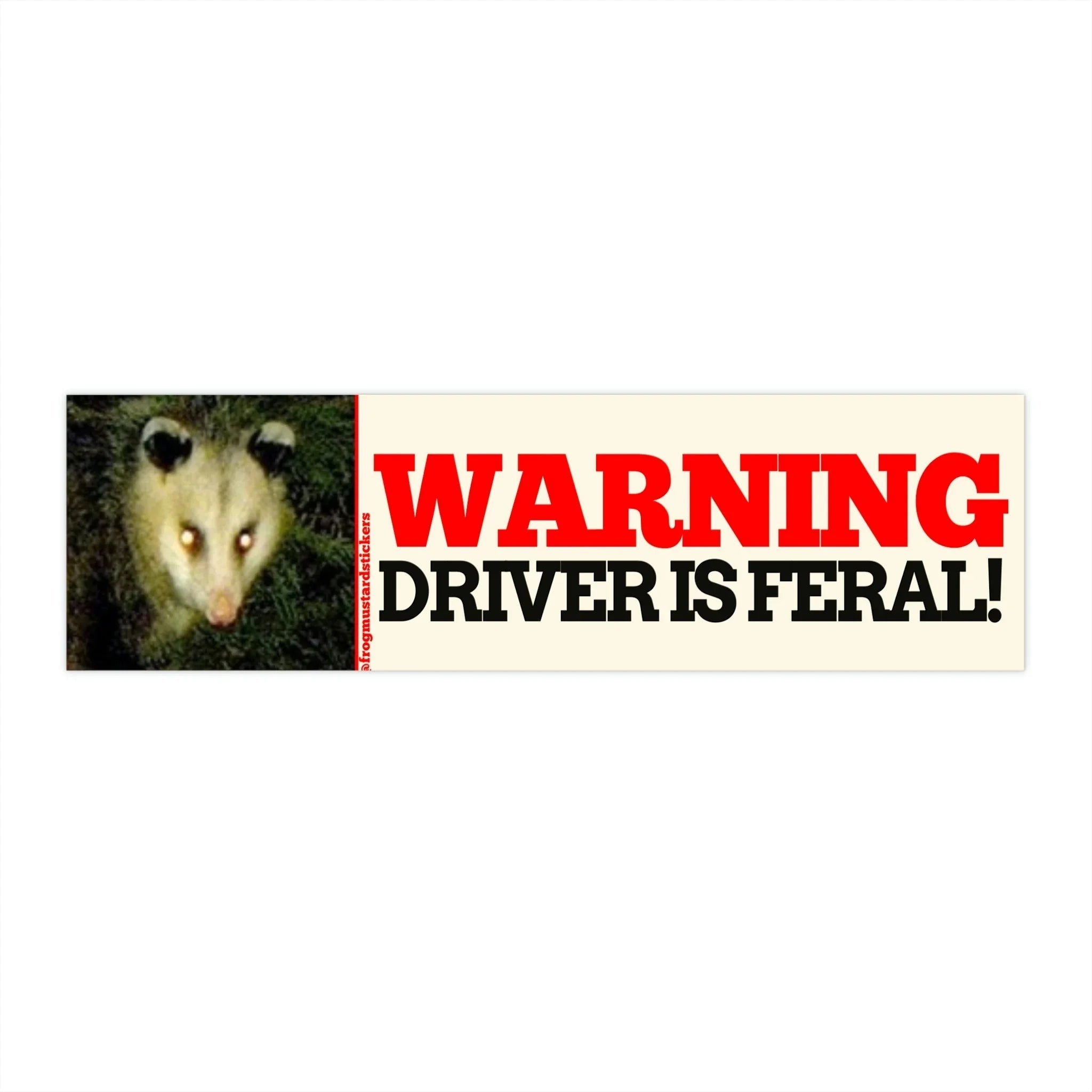 WARNING! Driver is FERAL | Possum Decal - Frog Mustard Stickers