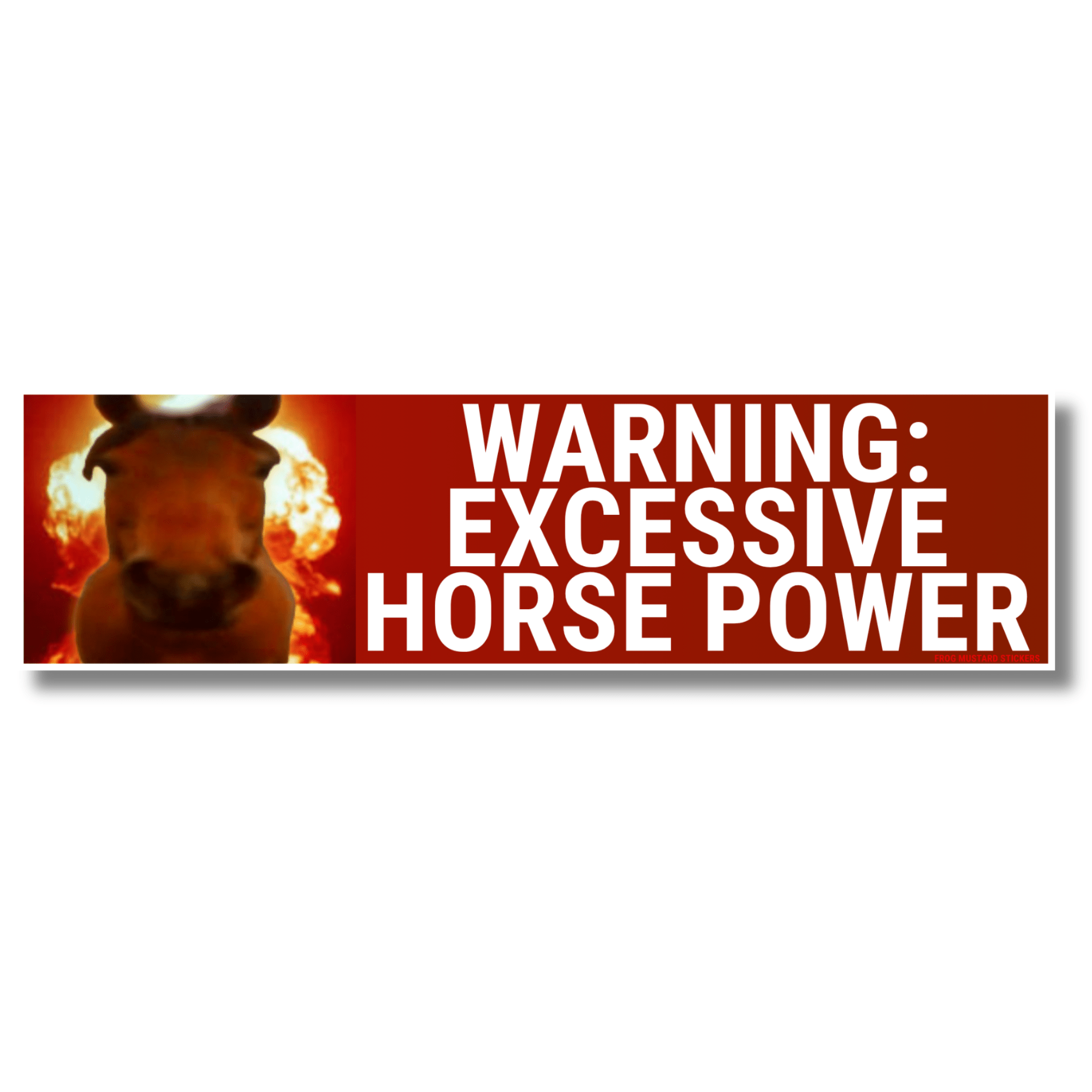 WARNING: Excessive Horsepower - Frog Mustard Stickers