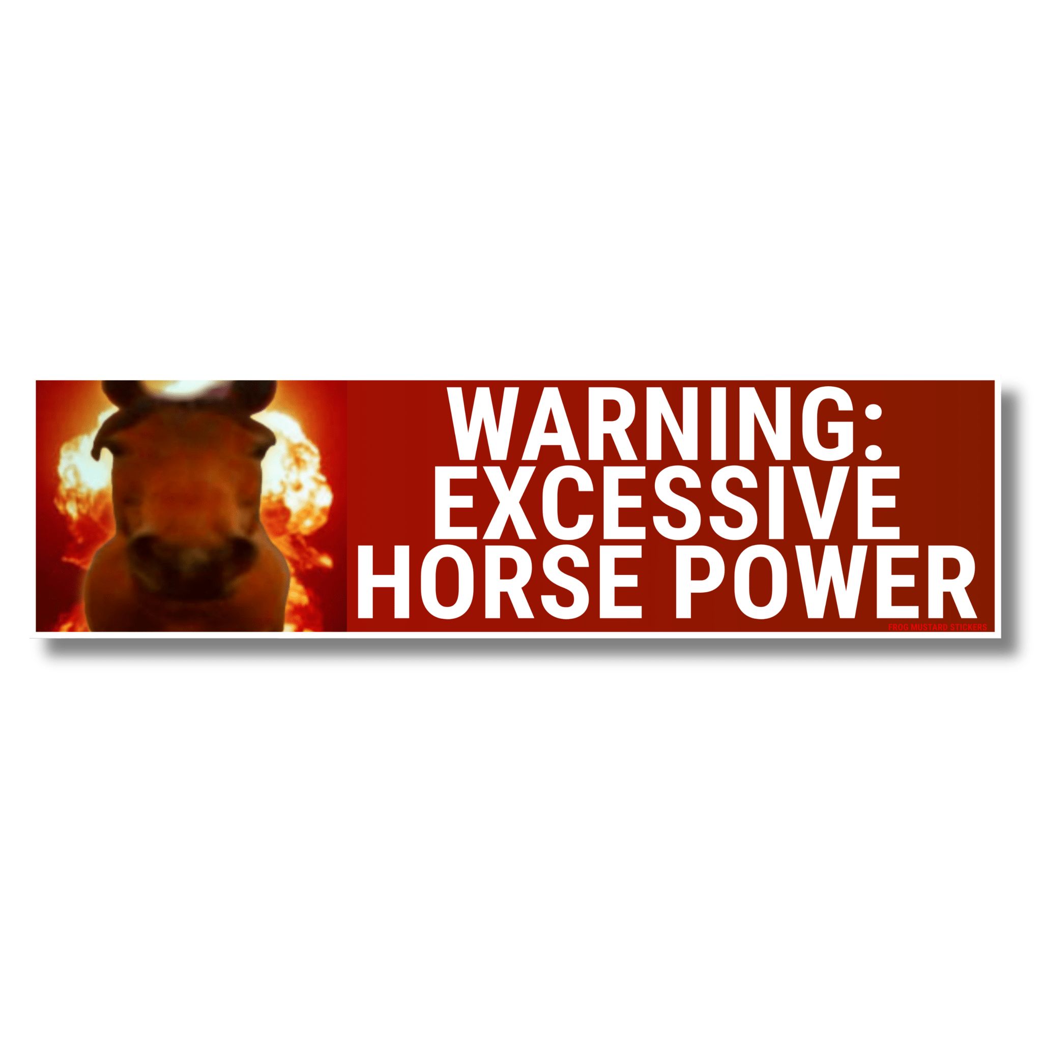 WARNING: Excessive Horsepower - Frog Mustard Stickers