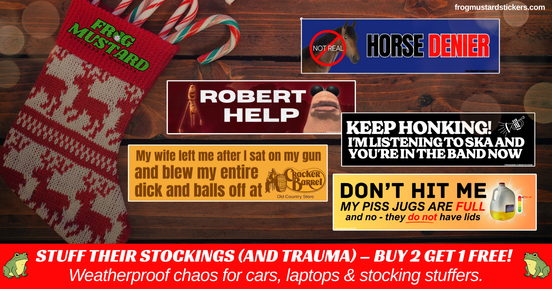 Funny bumper stickers in a Christmas stocking with Frog Mustard logo – perfect gag gifts and stocking stuffers. Buy 2 Get 1 Free.