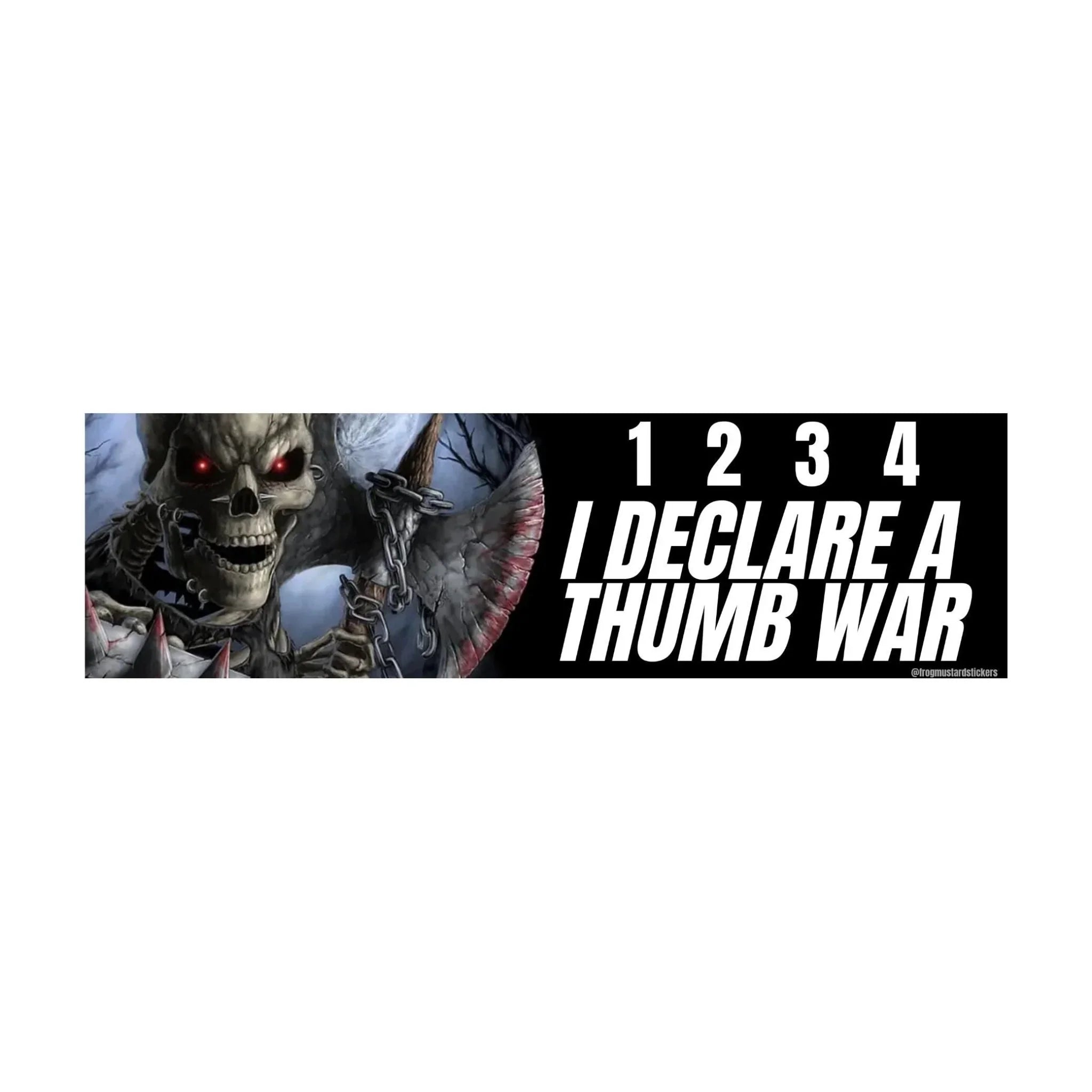 1, 2, 3, 4 I Declare a Thumb War Badass Skeleton Car Decal - Frog Mustard Stickers