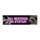 All Nervous, No System Raccoon - Frog Mustard Stickers