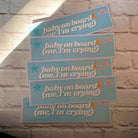Baby on Board (Me, I’m Crying) - Frog Mustard Stickers