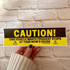 CAUTION! This vehicle makes frequent stops at your mom's house - Frog Mustard Stickers