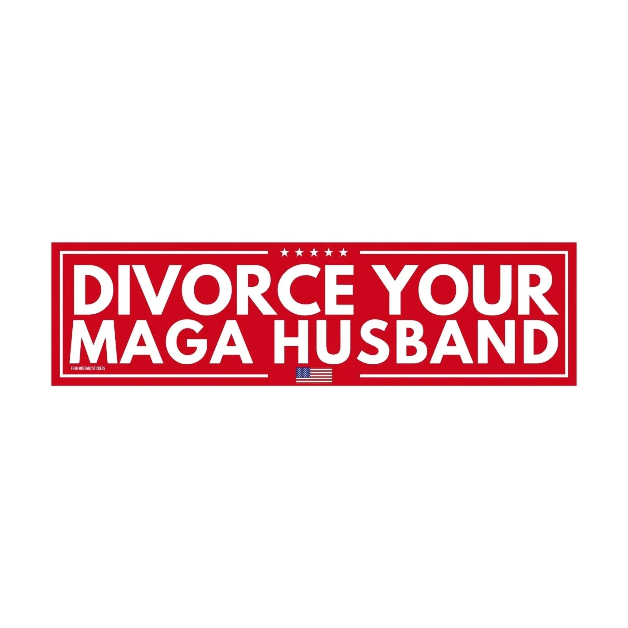 Divorce Your MAGA Husband - Frog Mustard Stickers